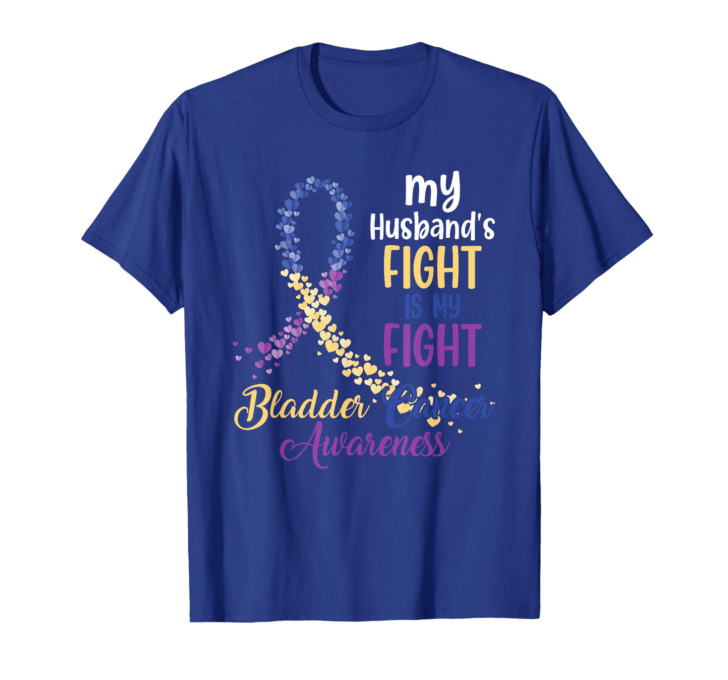 My Husbandโs Fight Is My Fight Bladder Cancer Awareness T-Shirt