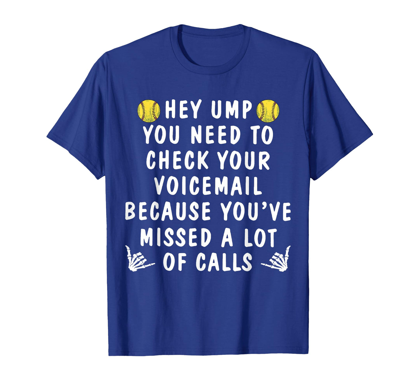 Softball Hey Ump You Need to Check Your Voicemail Skeleton T-Shirt