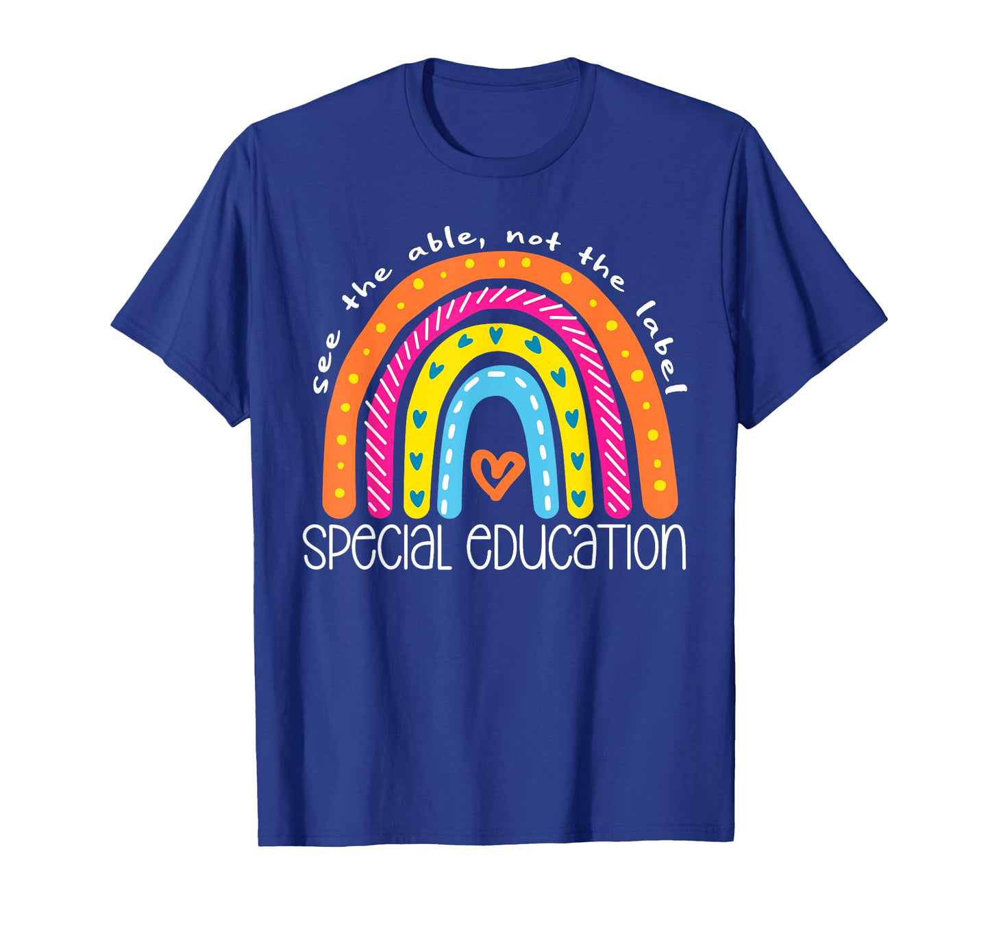Special Education See The Able Not Label Rainbow Teacher Men Women Girls Kids T-Shirt