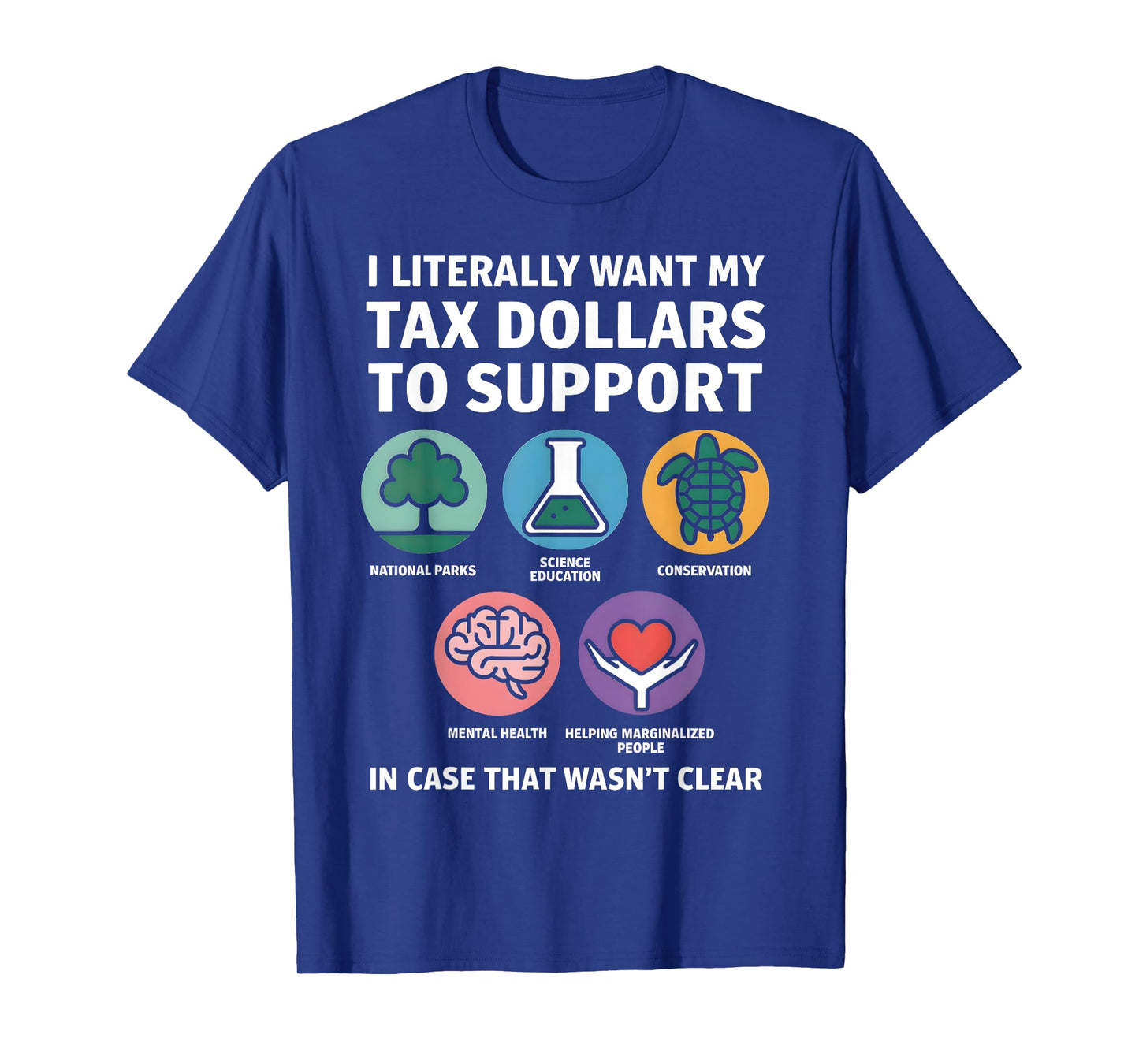 Funny Tax Dollars Support Science Mental Health Conservation T-Shirt