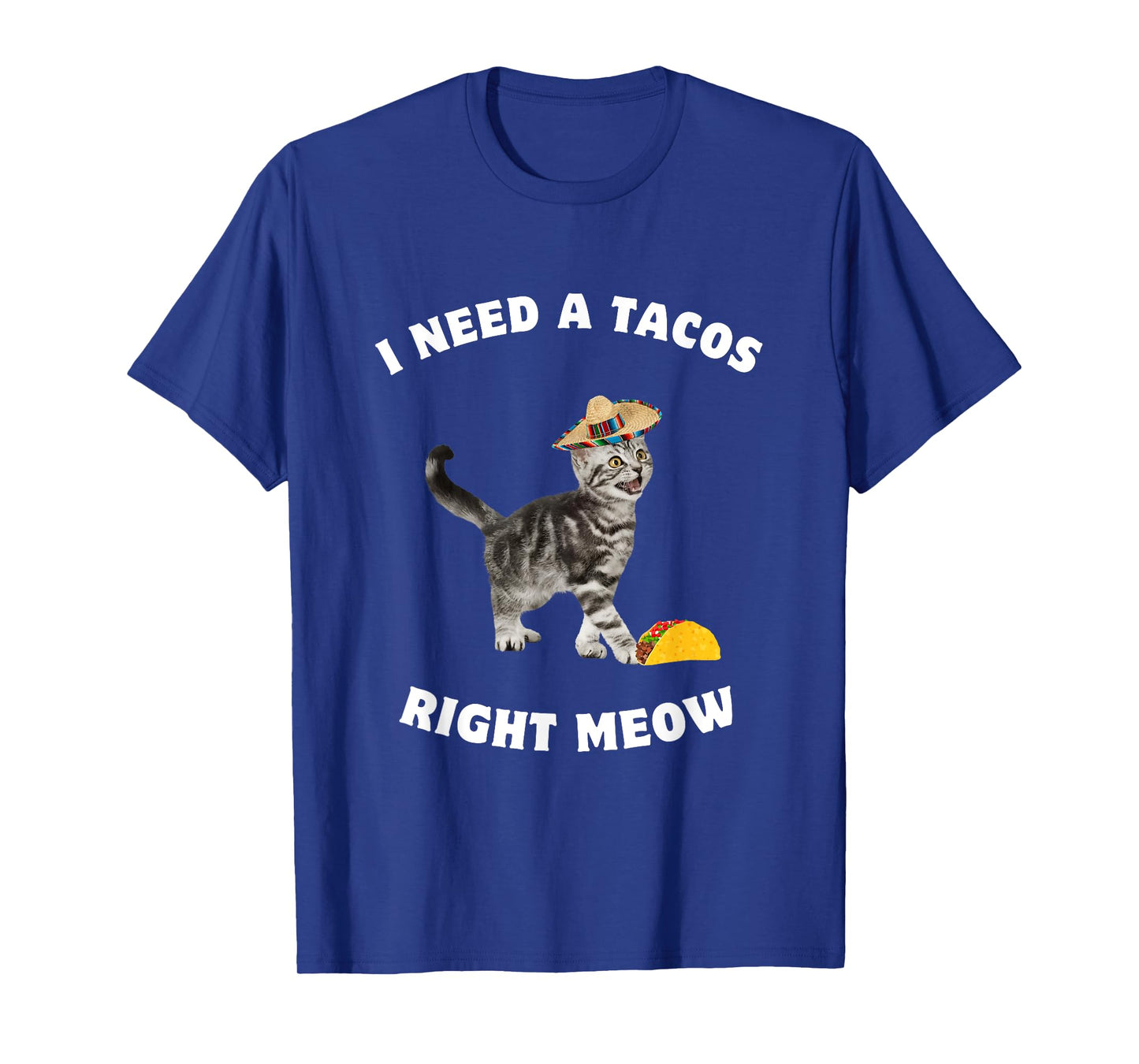 Cinco De Mayo I Need Tacos Right Meow Kids Men Women Cat T-Shirt