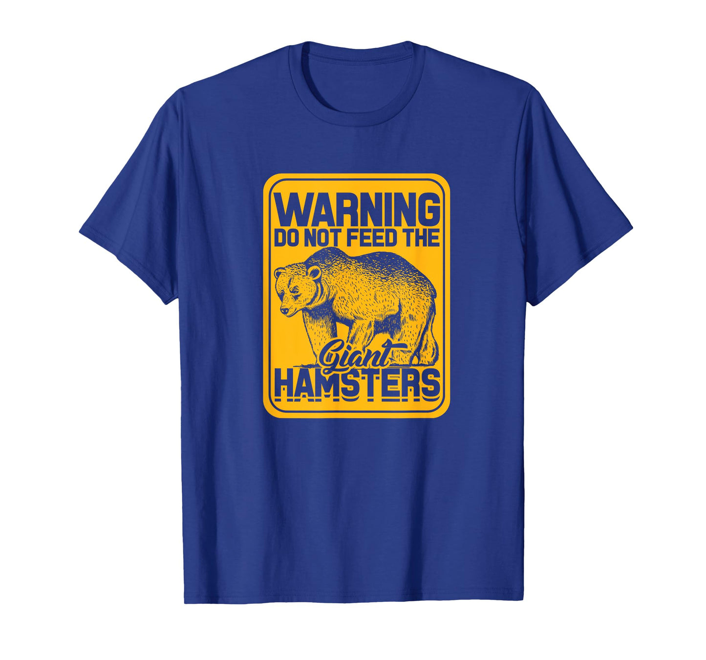 Warning do not Feed The Giant Hamsters - Wildlife Adventure T-Shirt
