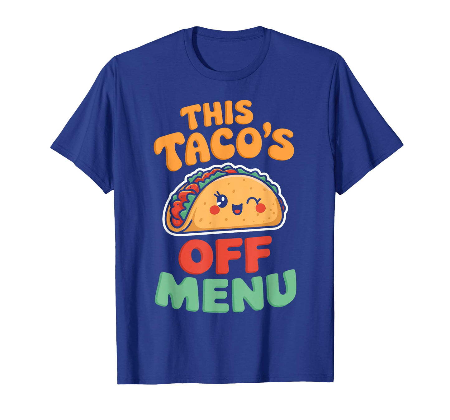 This Taco's Off Menu Funny Taco Day Fiesta Party Mexican T-Shirt
