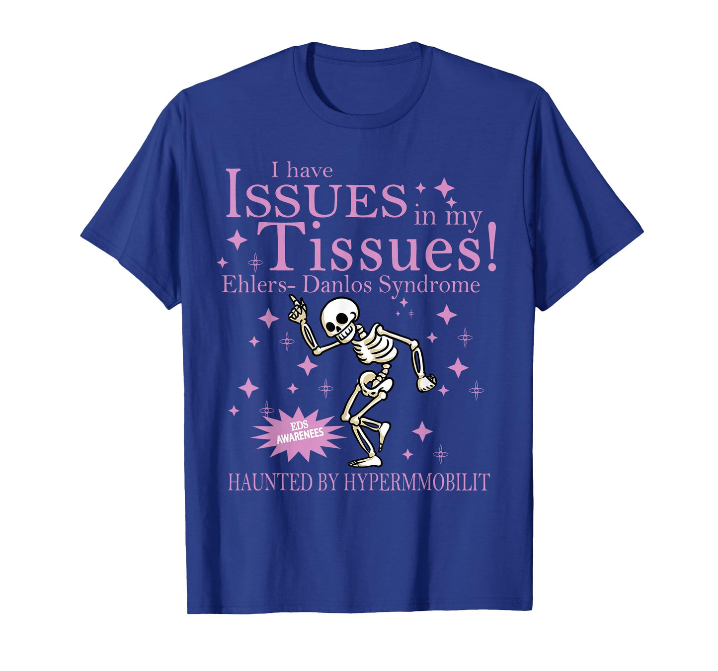Ehlers Danlos Syndrome Awareness Issues in Tissues Skeleton T-Shirt
