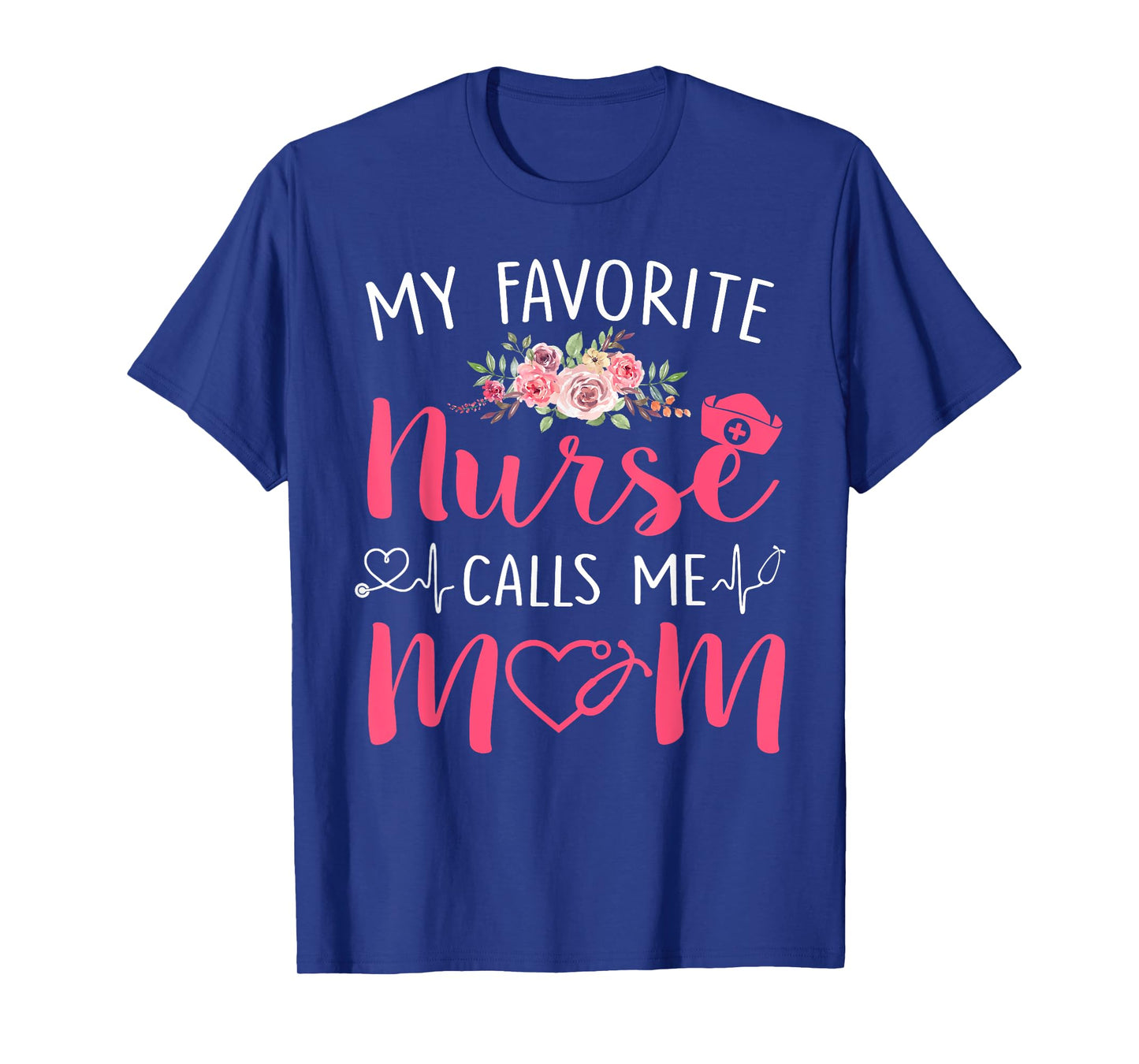 Women My Favorite RN Nurse Calls Me Mom Mothers Day Daughter T-Shirt