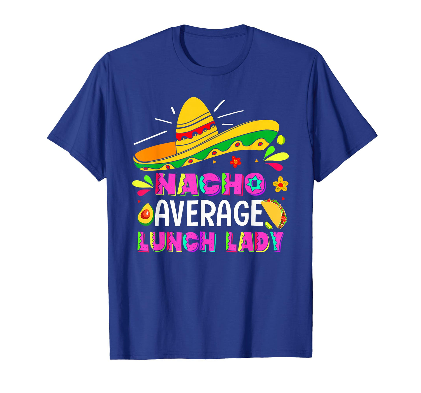Nacho Average Lunch Lady Cinco De Mayo Fiesta T-Shirt