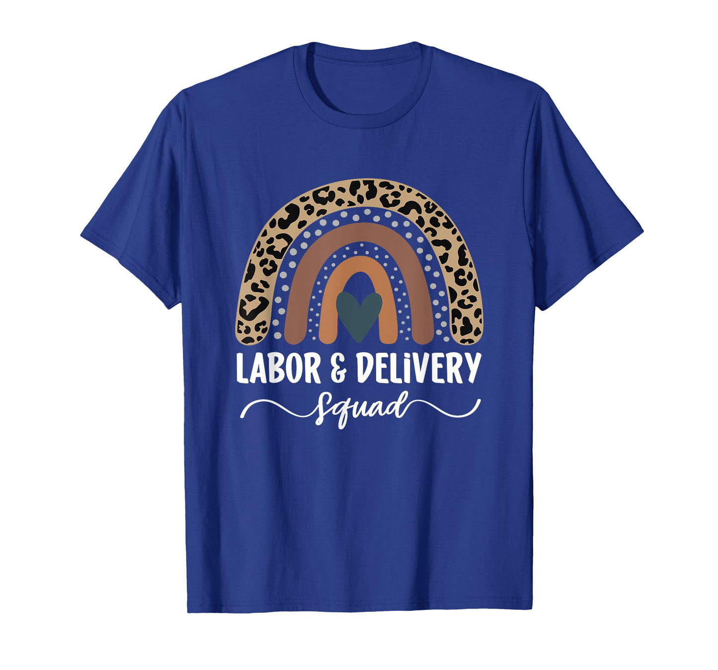 Labor And Delivery Squad, Rainbow Labor And Delivery Nurse T-Shirt