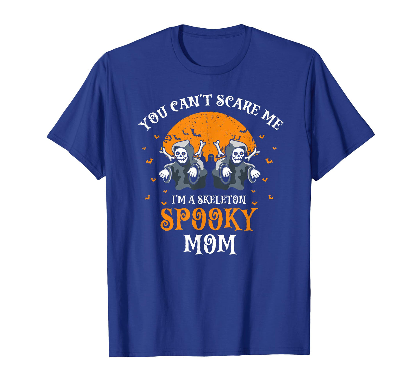 Funny Spooky Mom Skeleton Humor You Cant Scare Me Scene T-Shirt