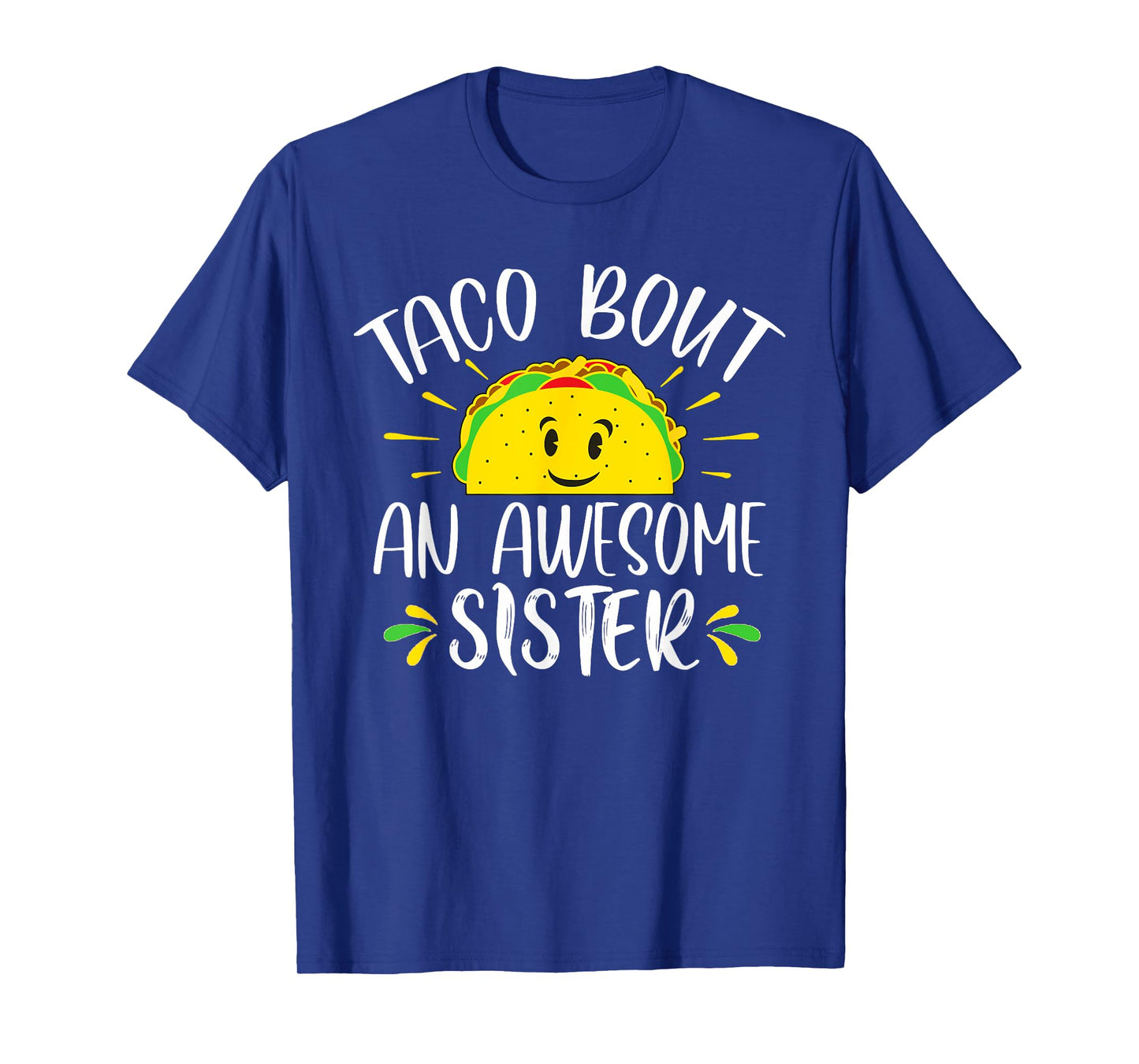 Taco Bout An Awesome Sister Funny Taco Sister Pun T-Shirt