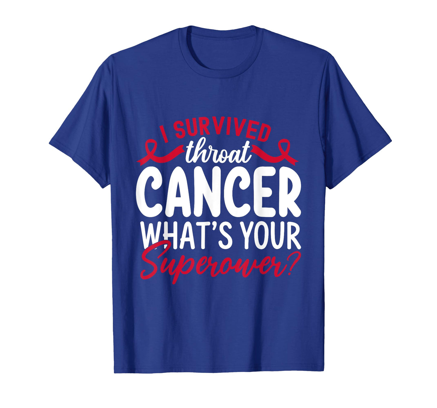 I Survived Throat Cancer What's Your Superpower T-Shirt