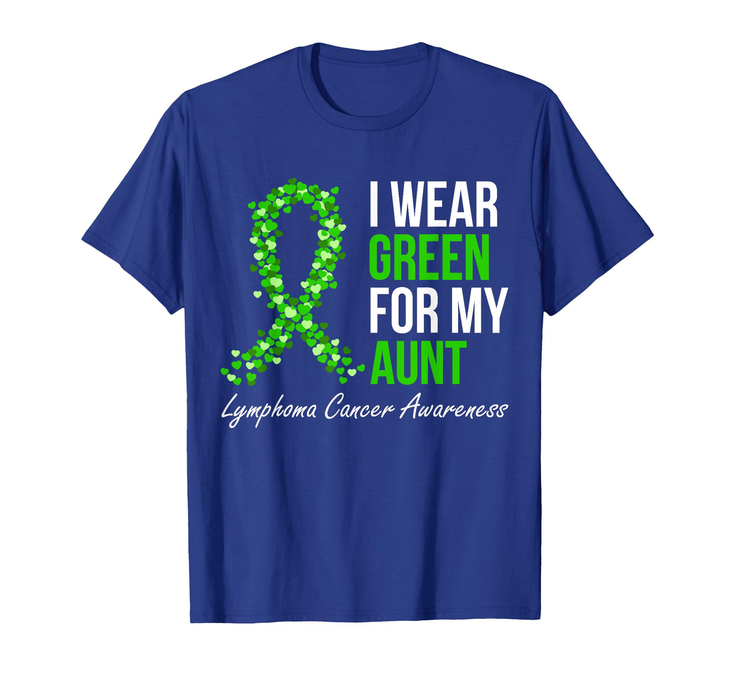Lymphoma Cancer Ribbon I Wear Green For My Aunt Support T-Shirt