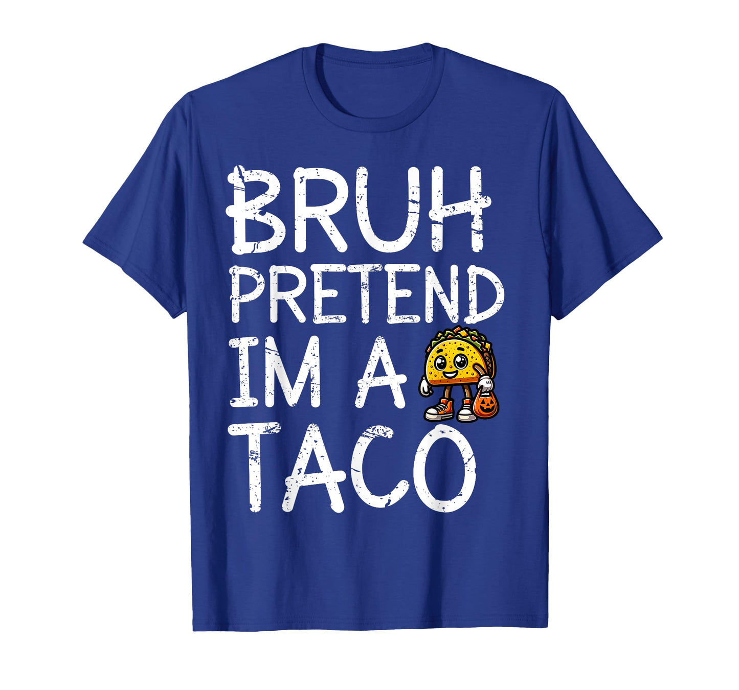 Bruh Pretend I'm A Taco Lazy Halloween Costume Last Minute T-Shirt