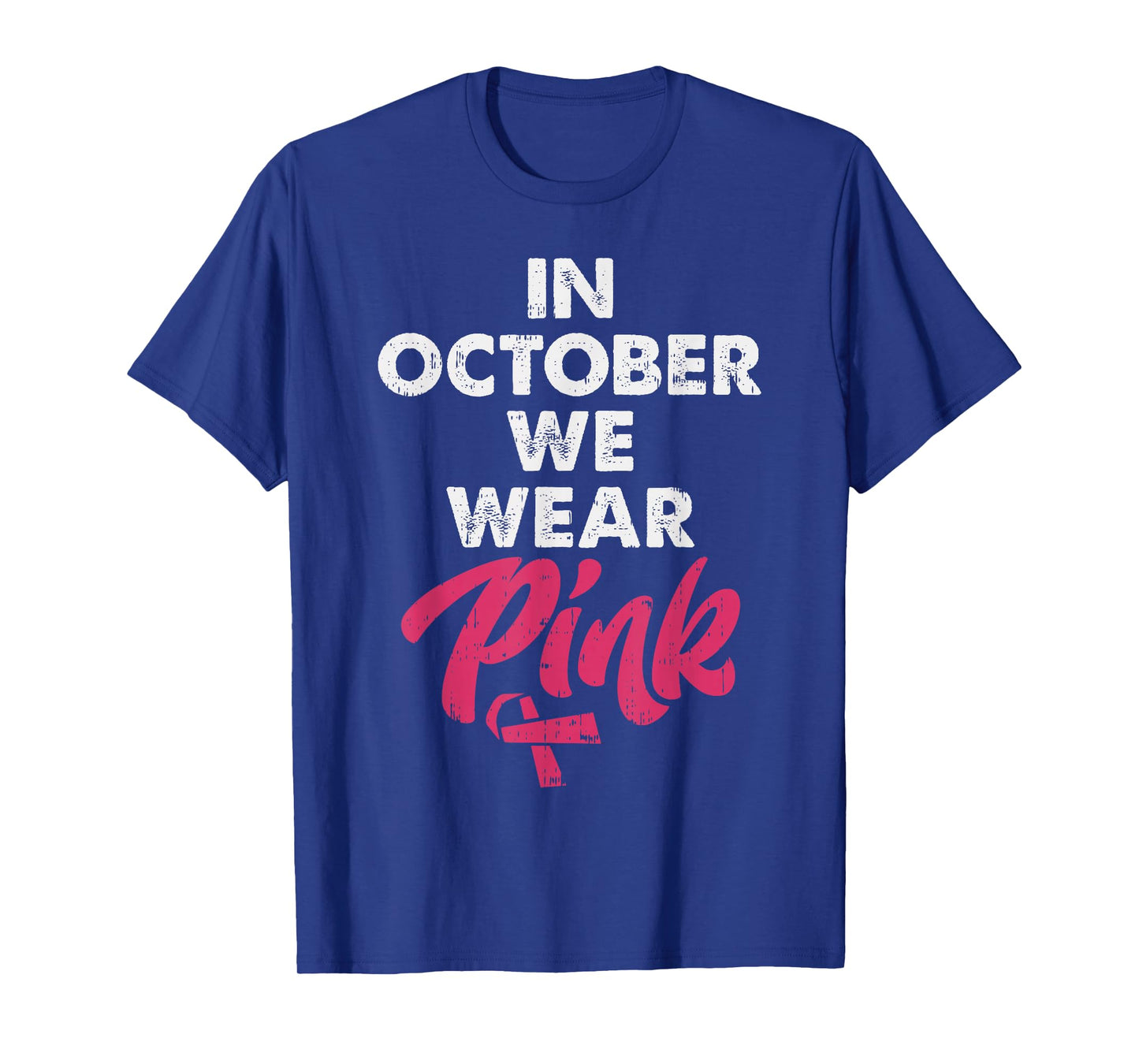 In October We Wear Pink Shirt Breast Cancer Awareness T-Shirt