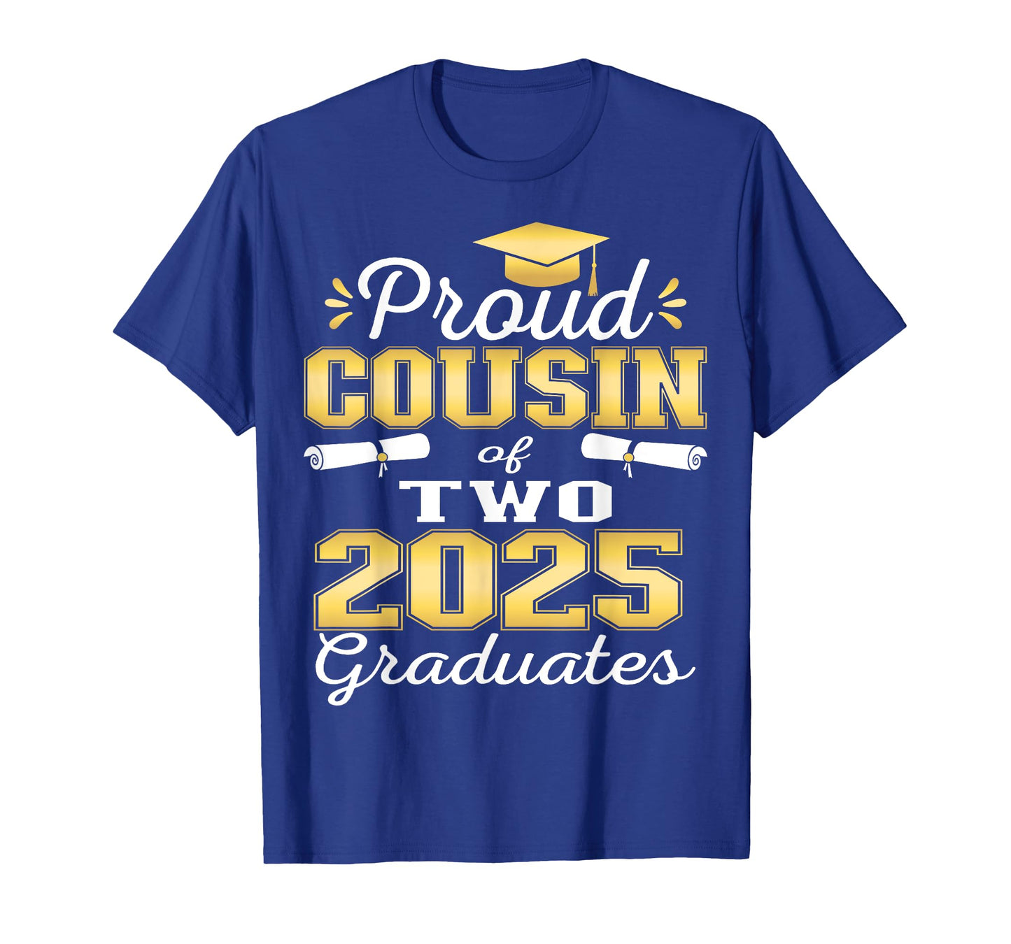 Proud Cousin of Two 2025 Graduates Graduation family T-Shirt