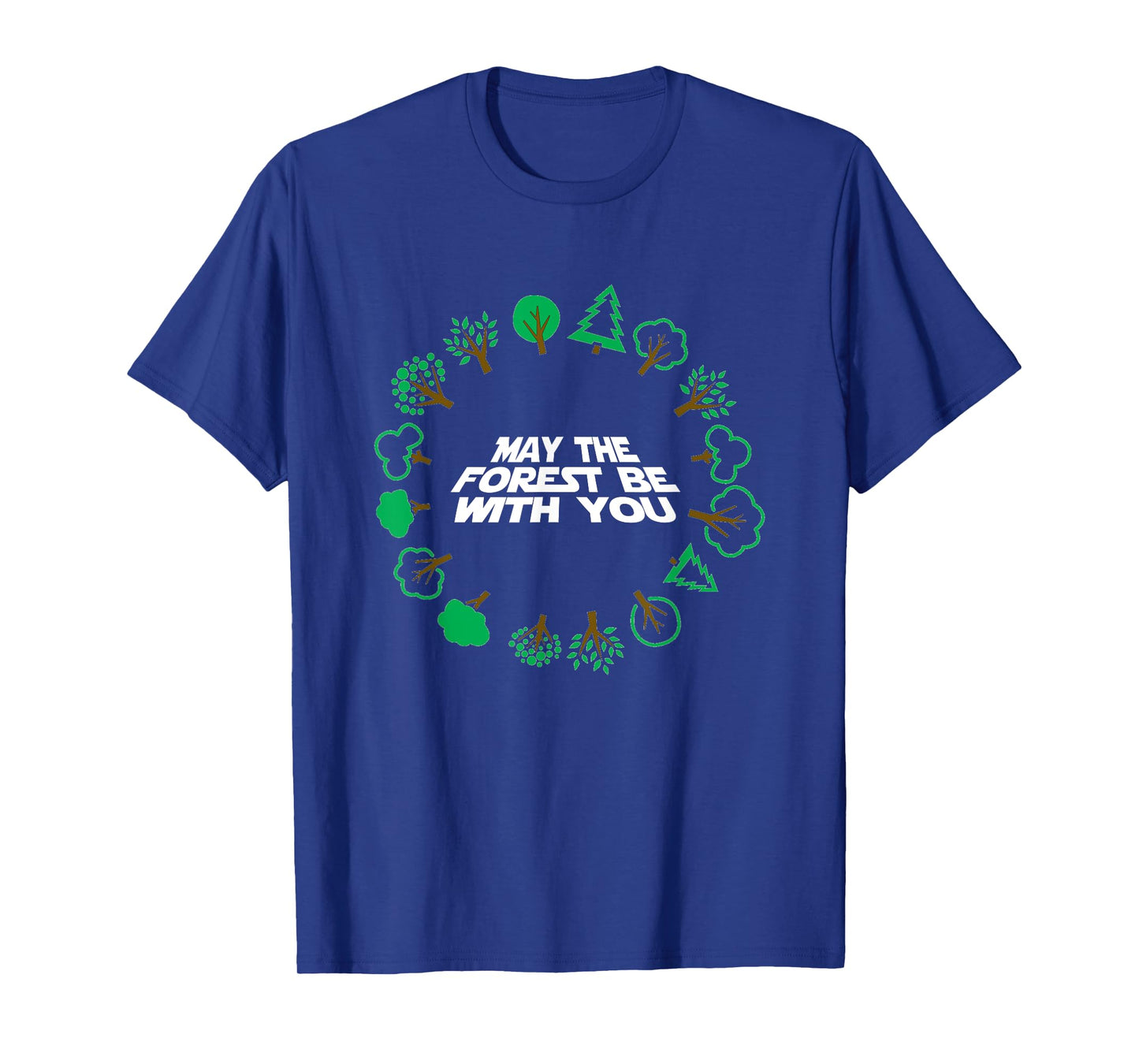 May The Forest Be With You T-Shirt