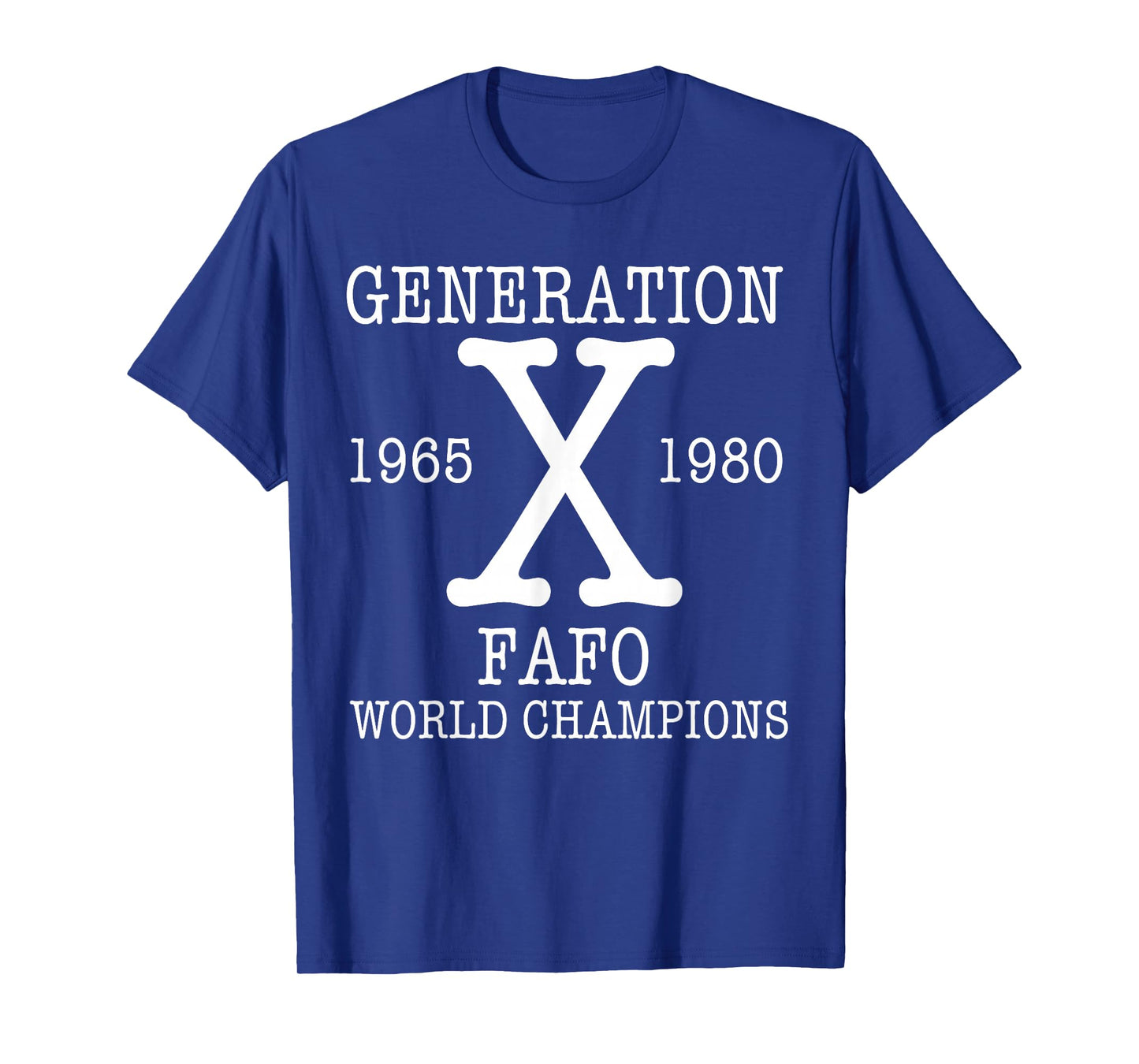 Generation X - FAFO World Champions T-Shirt