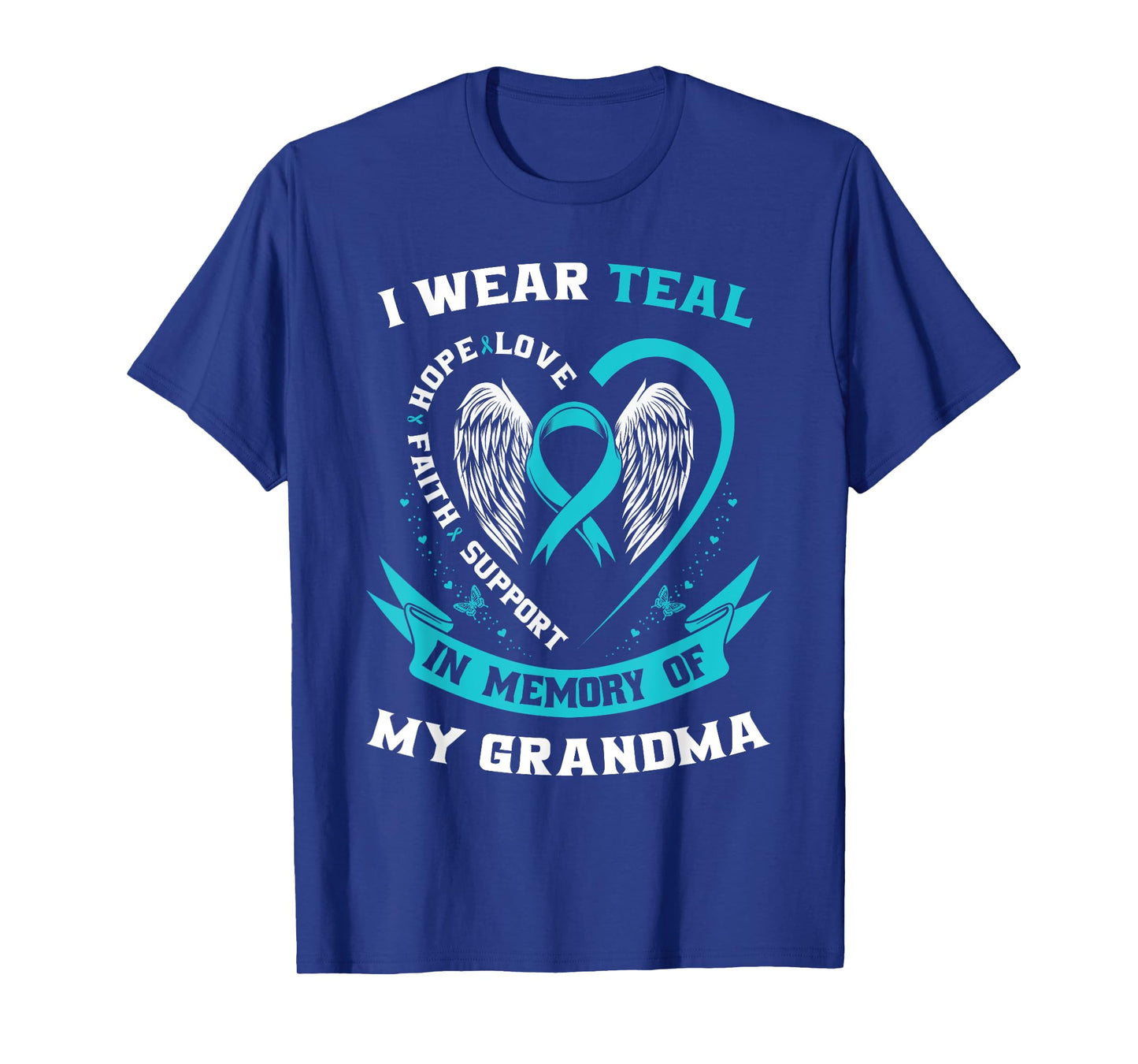 I Wear Teal For My Grandma Ovarian Cancer Awareness Ribbon T-Shirt