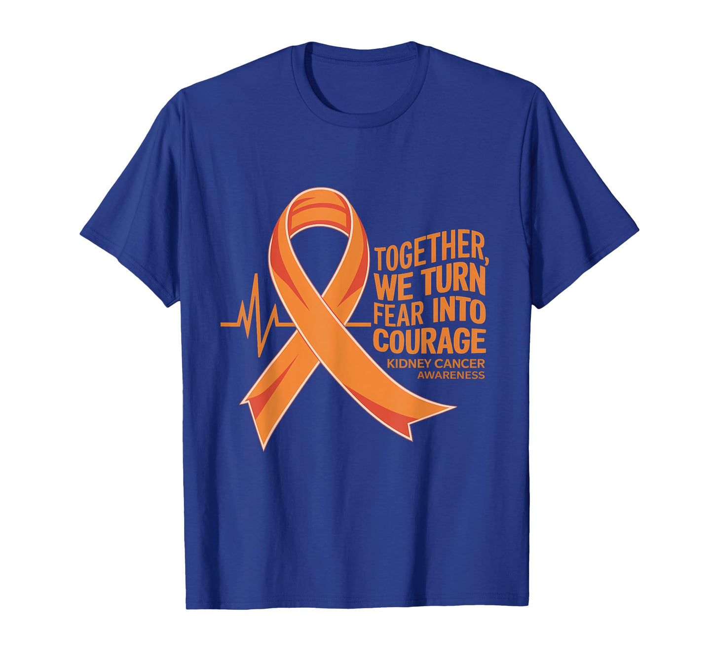 Kidney Cancer Awareness Orange Ribbon Fear Into Courage T-Shirt