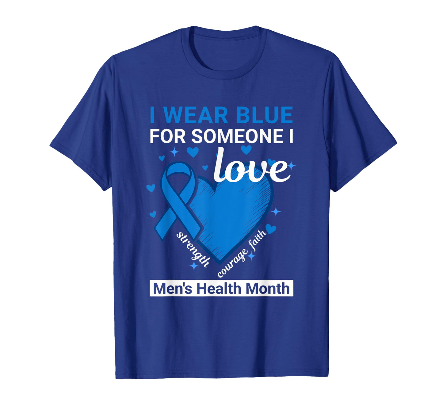 I Wear Blue for Someone I Love Menβs Health Month Ribbon T-Shirt