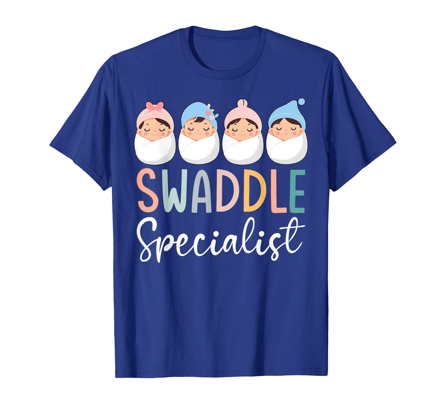 Swaddle Specialist NICU Mother Baby Nurse Tech Neonatal ICU T-Shirt