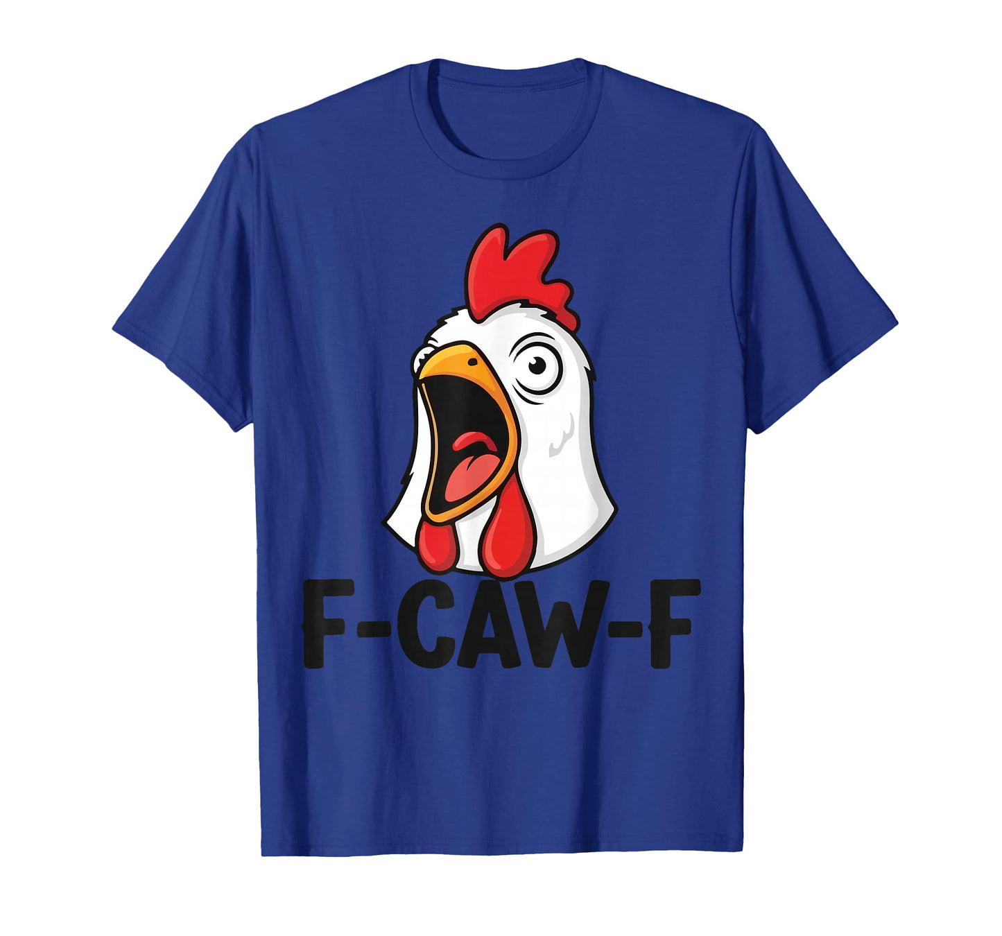 Funny F-Caw-F Rooster Chicken Pun Meme, Viral Humor Quote T-Shirt