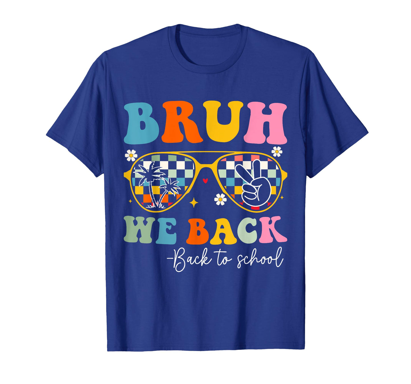 Bruh we Back Happy Back to School Groovy Teachers Student T-Shirt