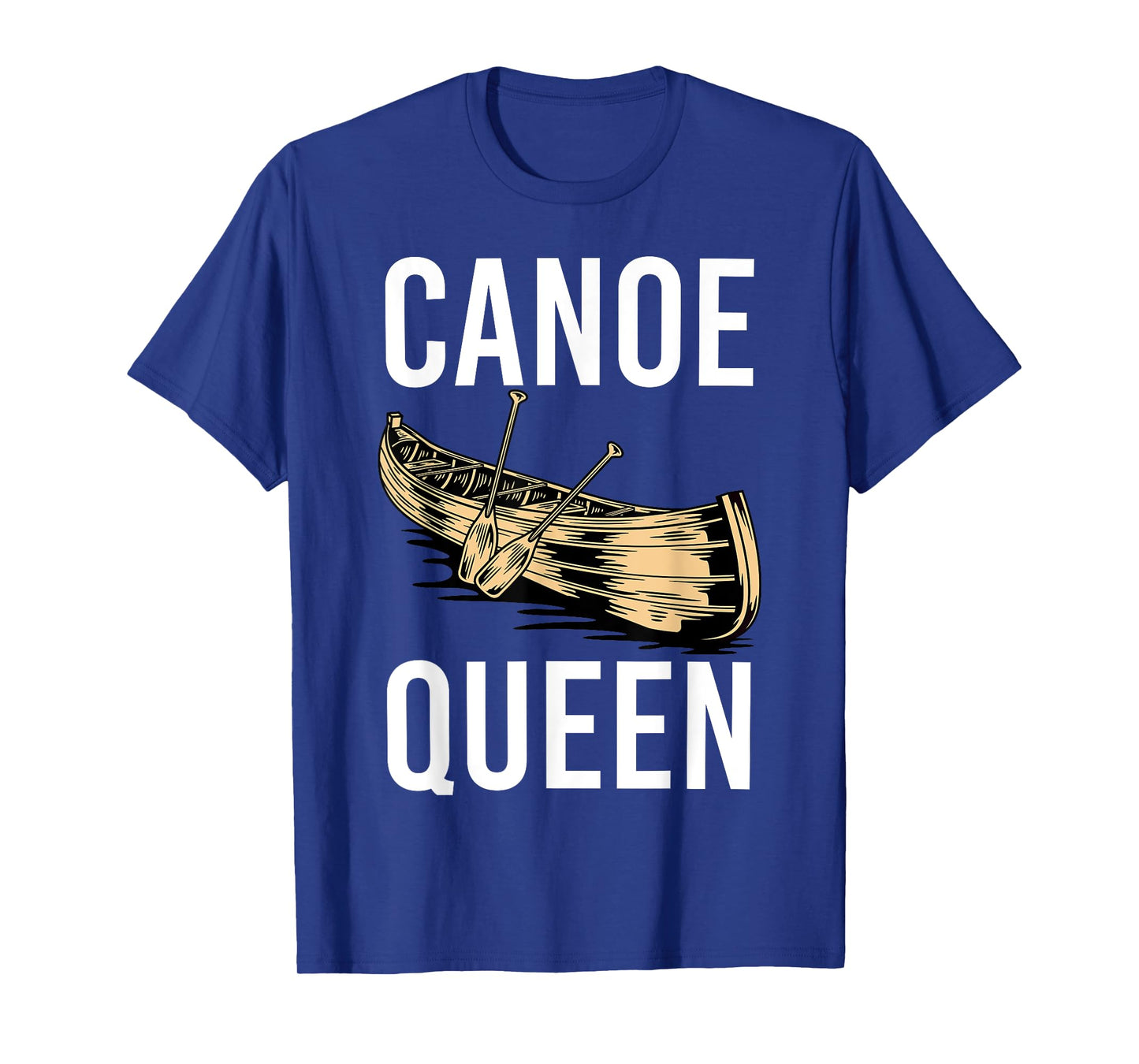 Canoe Queen Paddling Funny Kayaking Canoeing Lovers Canoe T-Shirt