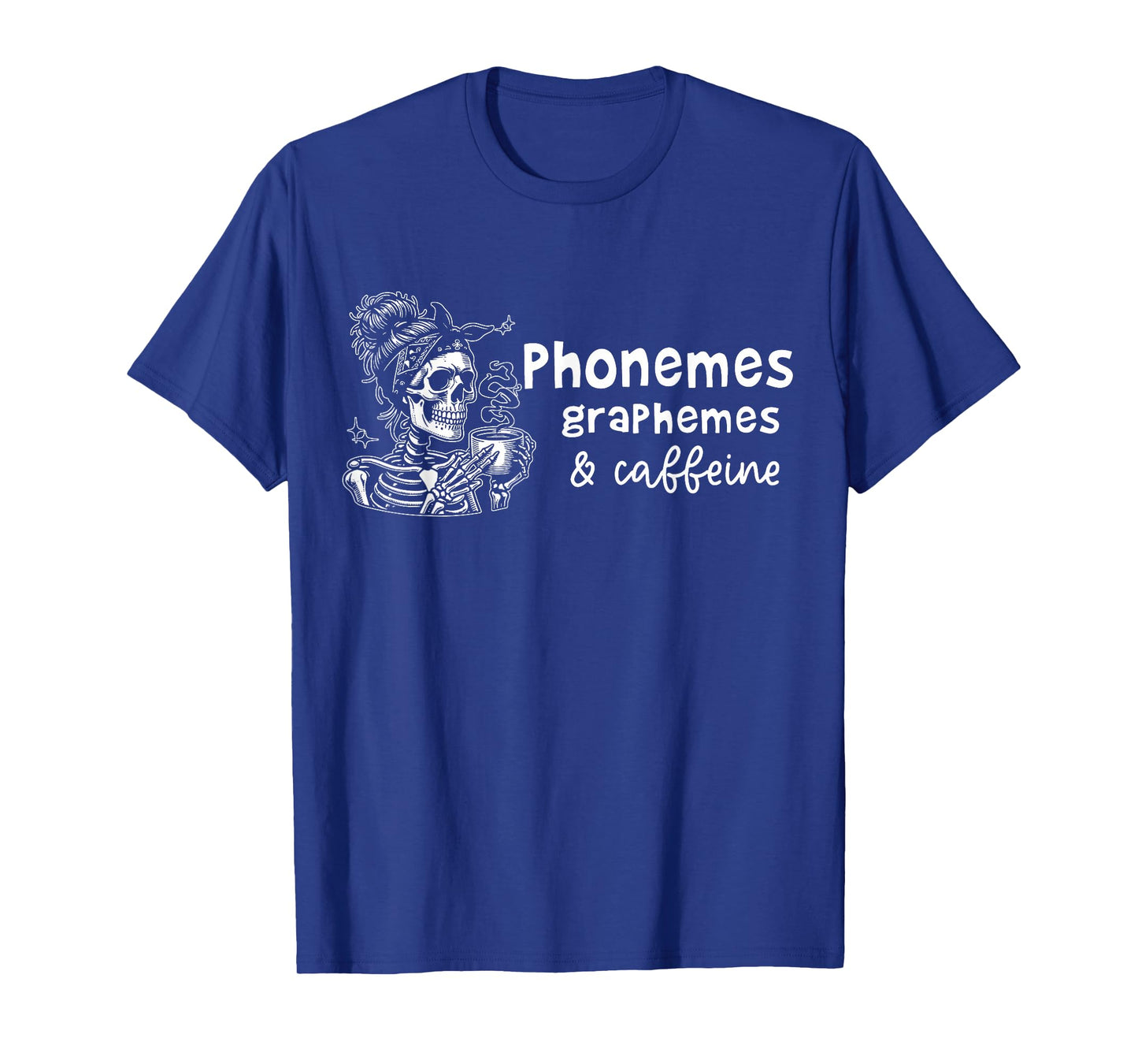 Phonemes Graphemes & Caffeine Skeleton Teacher Therapist T-Shirt