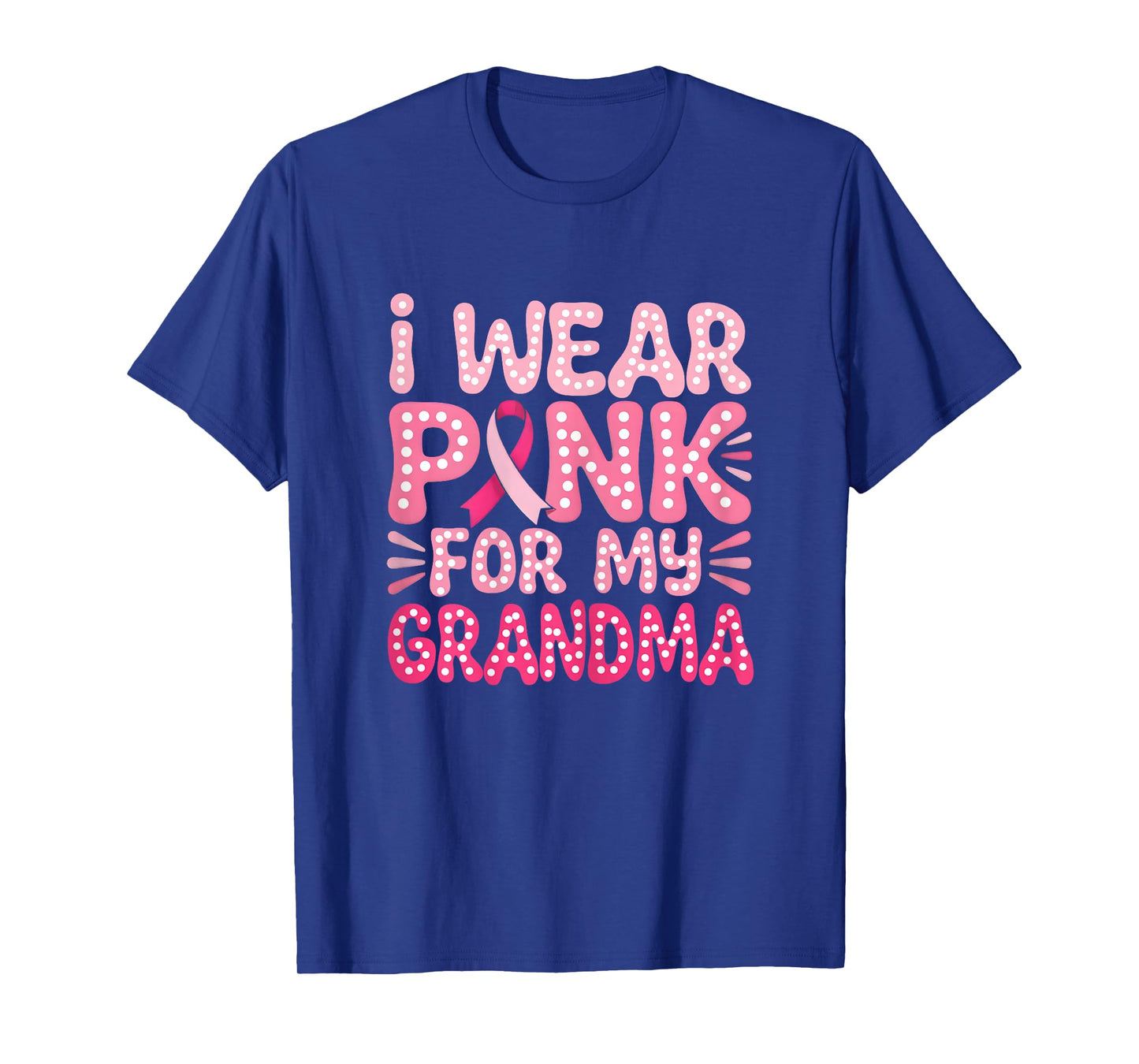 I Wear Pink For My Grandma Ribbon Breast Cancer Support T-Shirt
