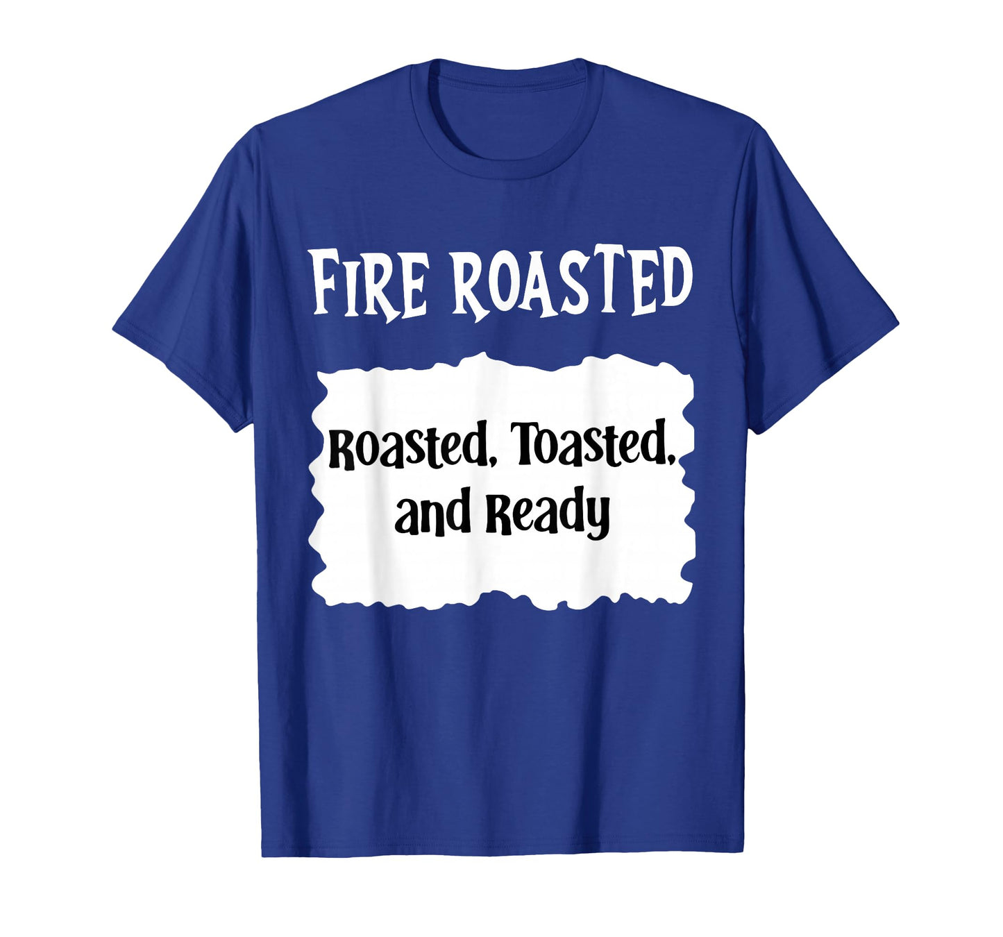 Funny Taco Sauce Halloween Fire Roasted Toasted and Ready T-Shirt