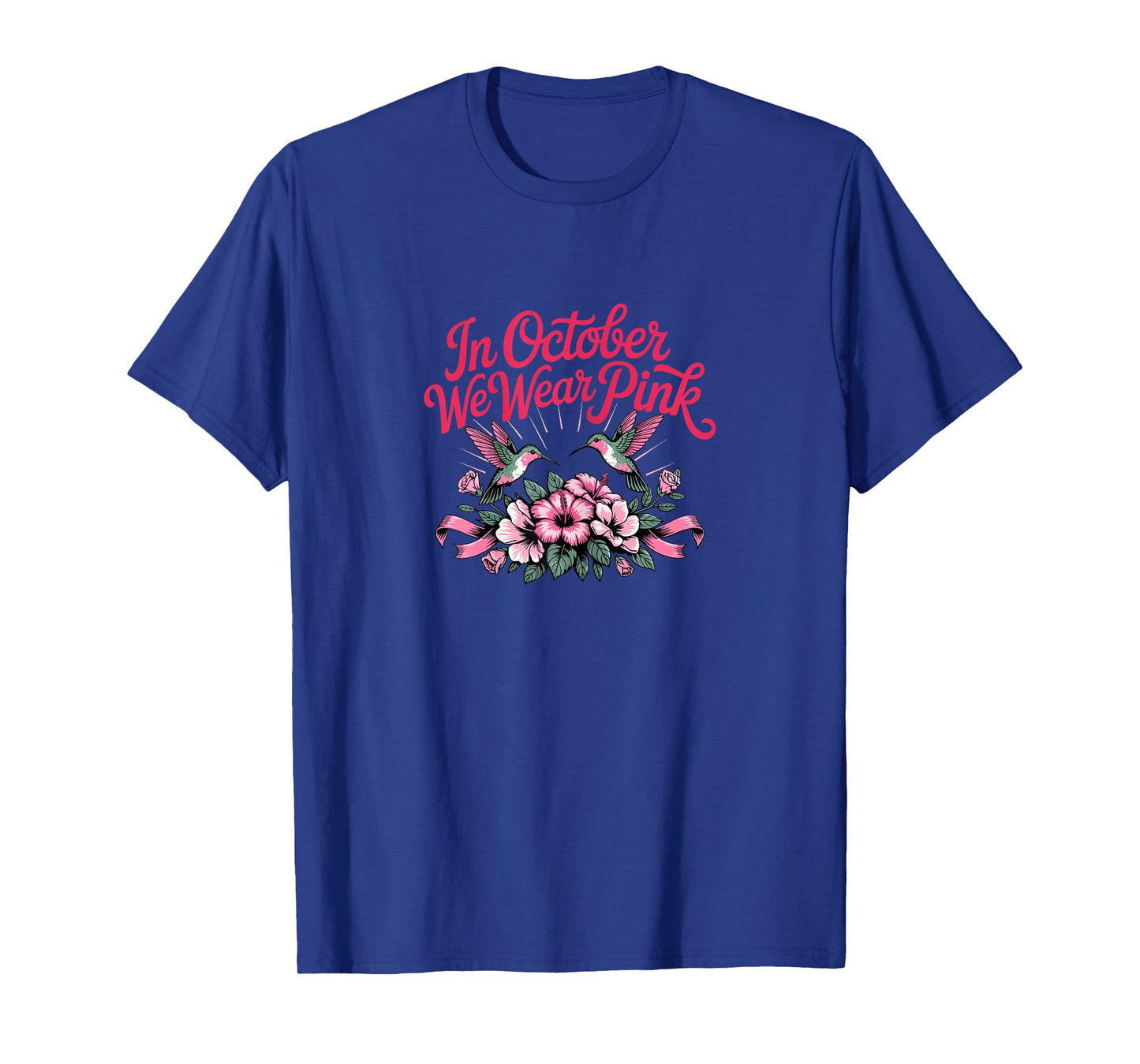 Brest Cancer October Month We Wear Pink Hummingbird Garden T-Shirt