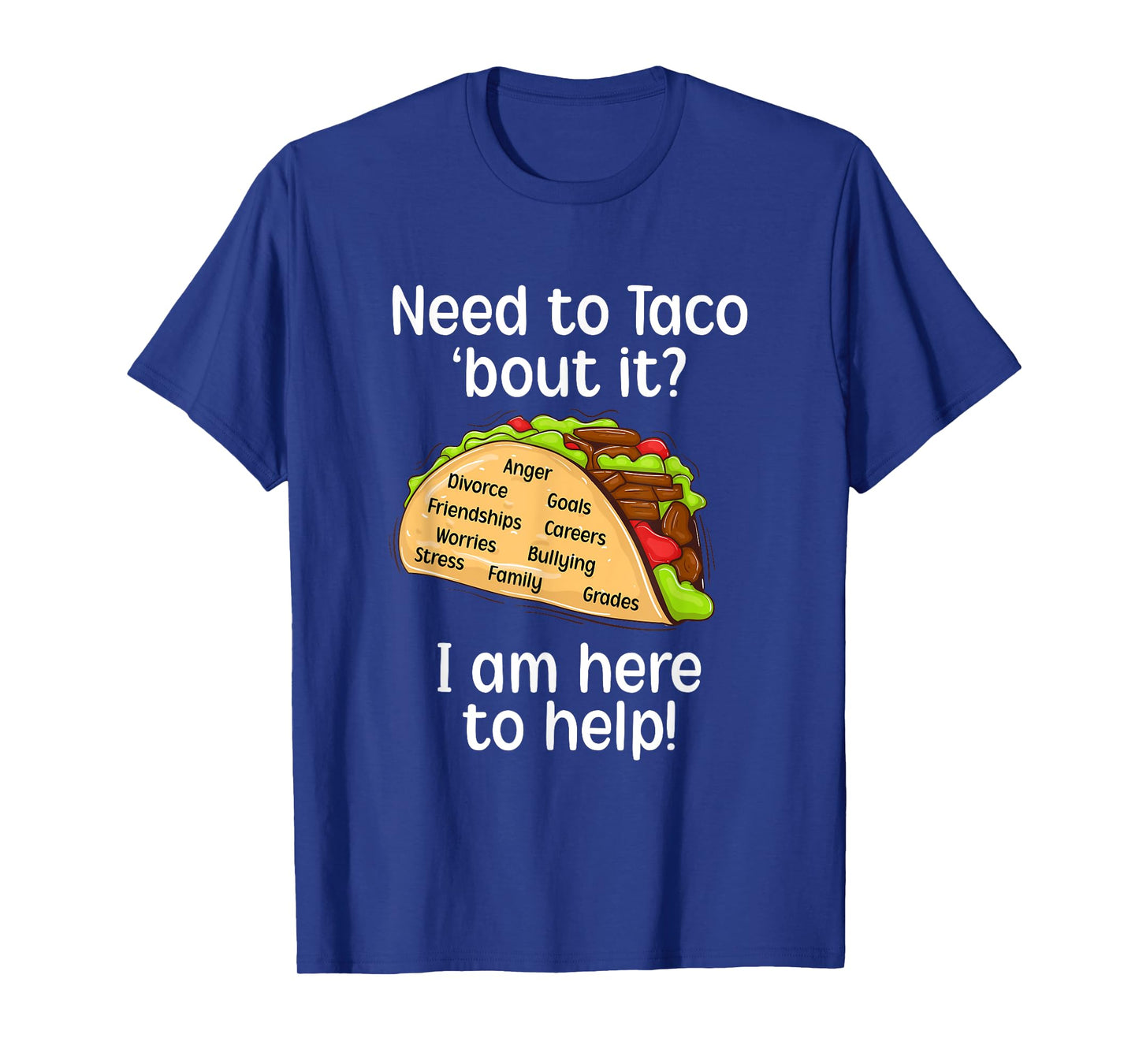 School Counselor Taco About It School Counseling T-Shirt
