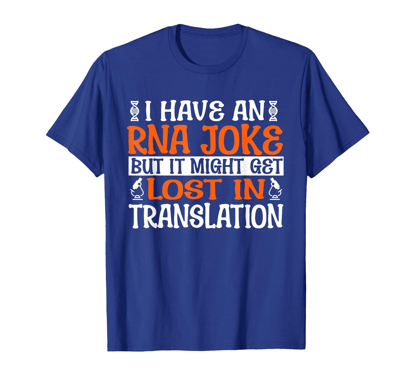 Funny Biology "RNA Joke Lost Translation" - Microbiology T-Shirt
