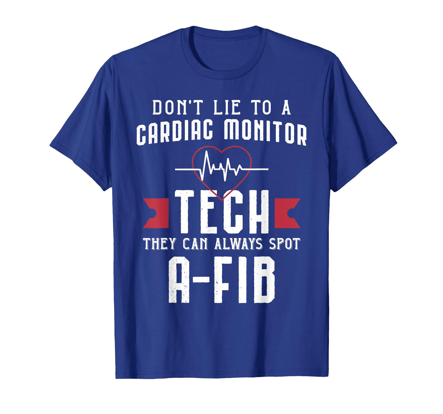 Funny Cardiac Monitor Tech - Always Spot A-Fib T-Shirt