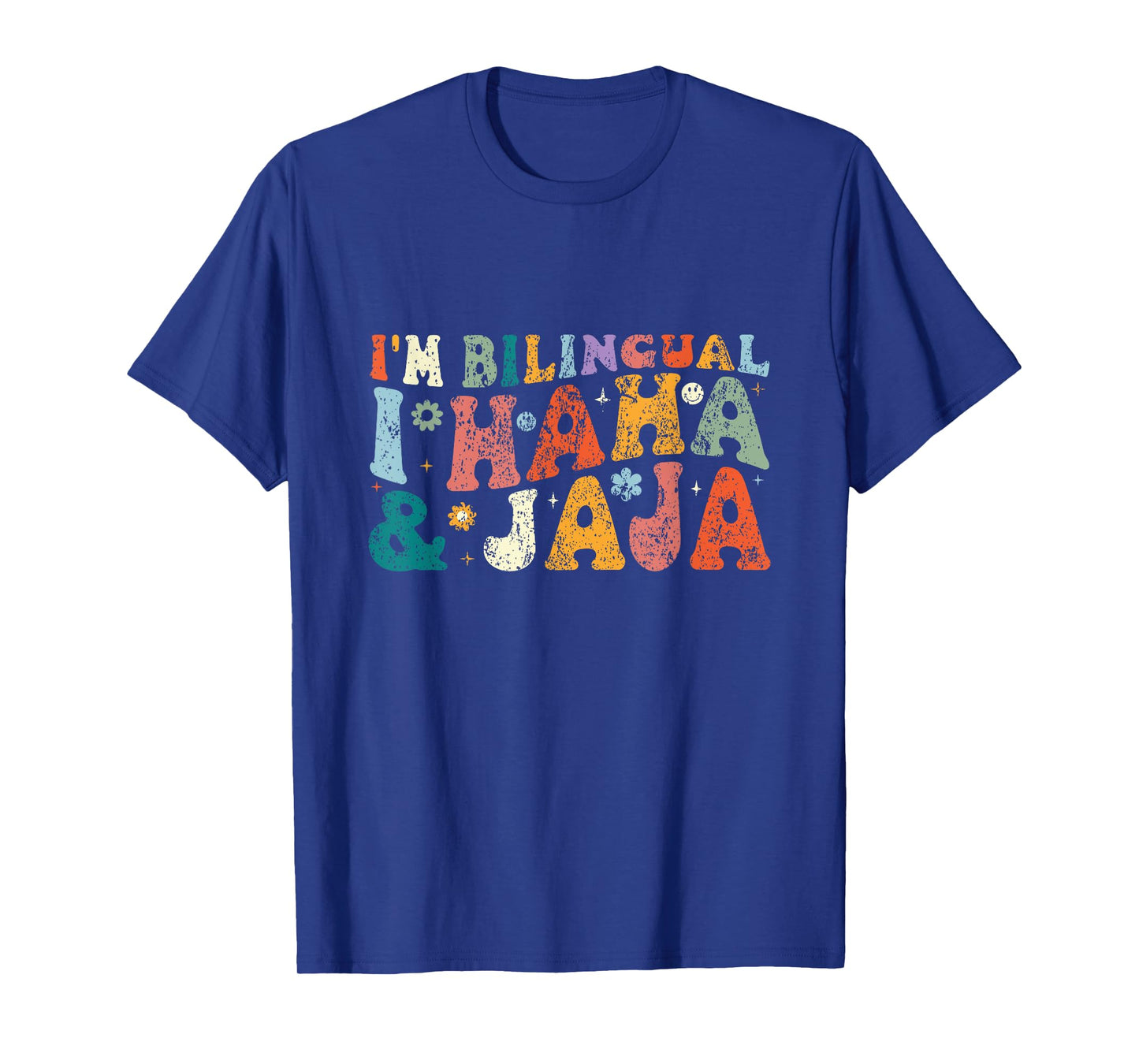 I'm Bilingual I Haha Jaja Spanish Teacher Bilingual Teacher Men Women T-Shirt