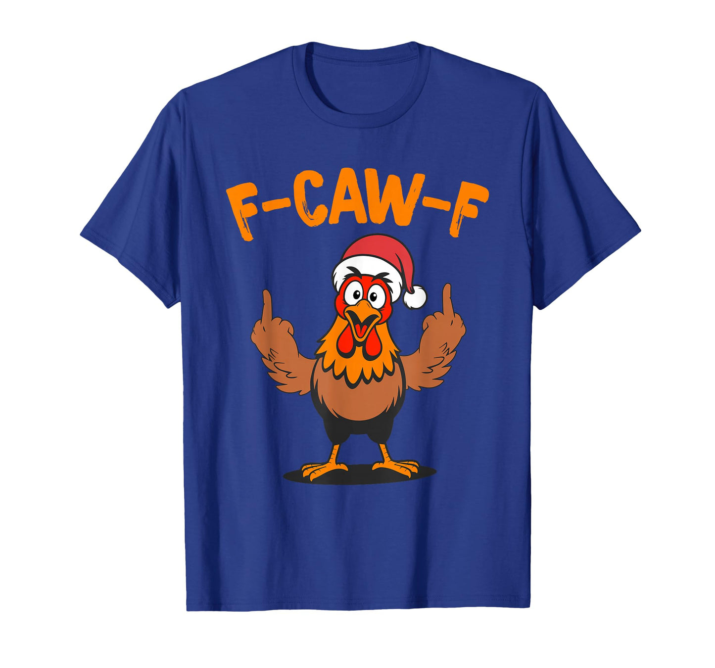 F-Caw-F Funny Chicken Santa Hat Humor Rooster Meme T-Shirt