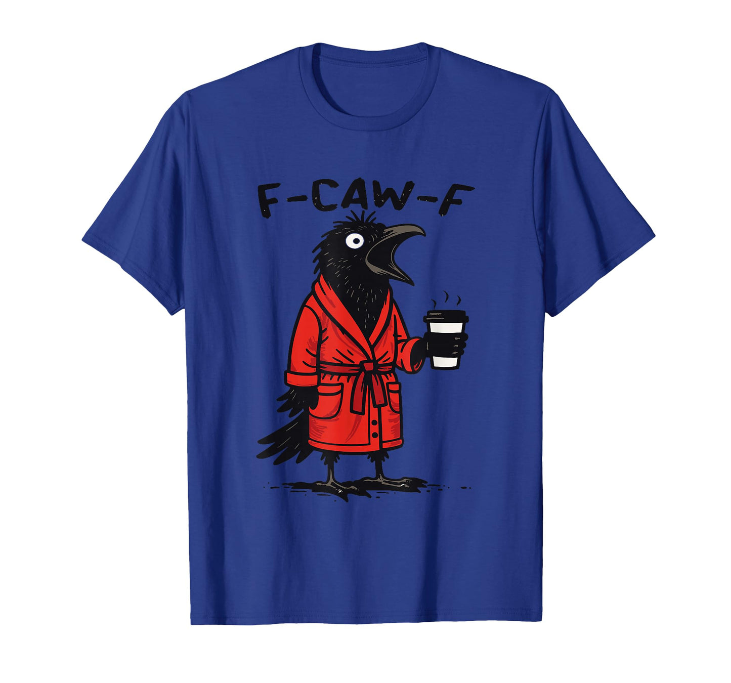 Black Crow, F-Caw-F Funny Black Bird Raven T-Shirt
