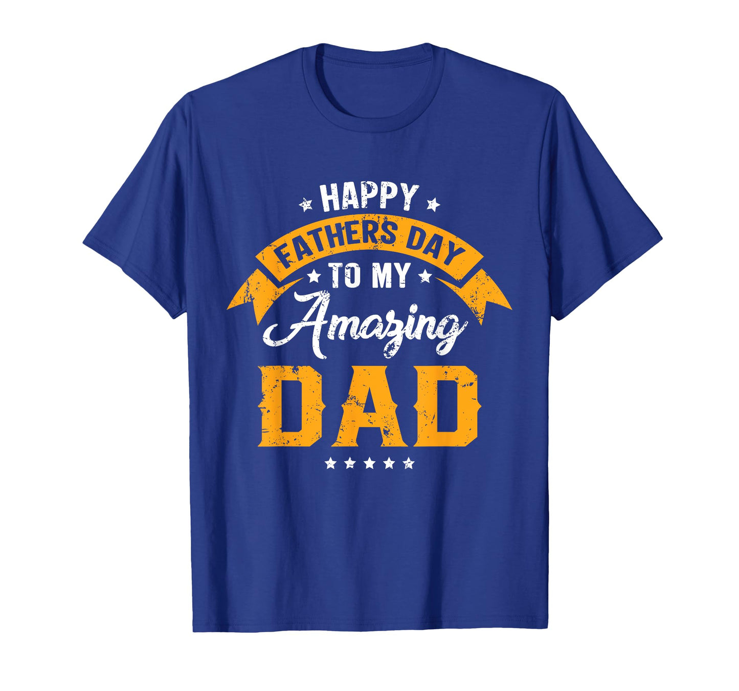 Happy Father's Day To My Amazing Dad From Daughter Son Daddy T-Shirt