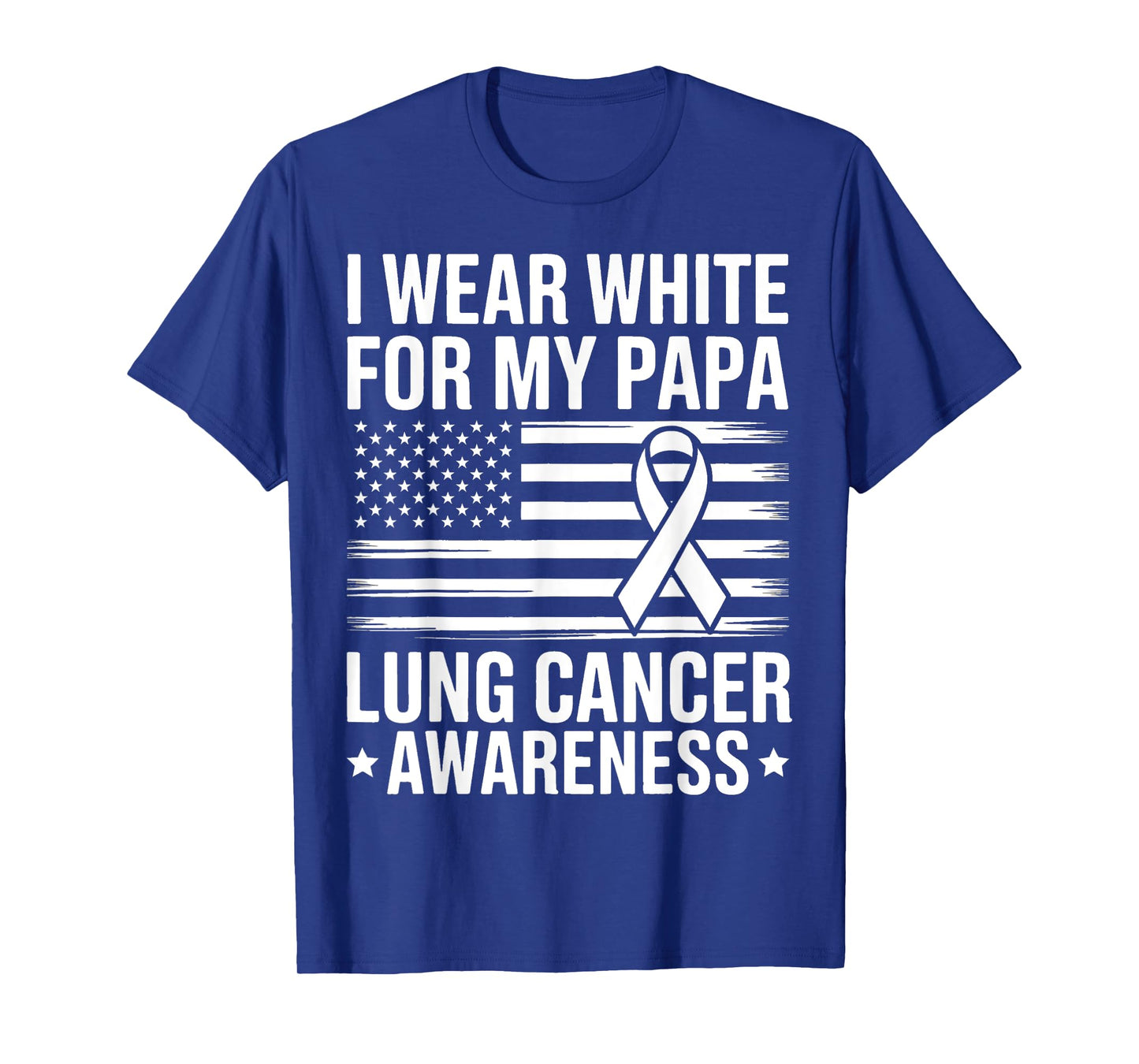I Wear White for My Papa Dad Lung Cancer Ribbon Awareness T-Shirt