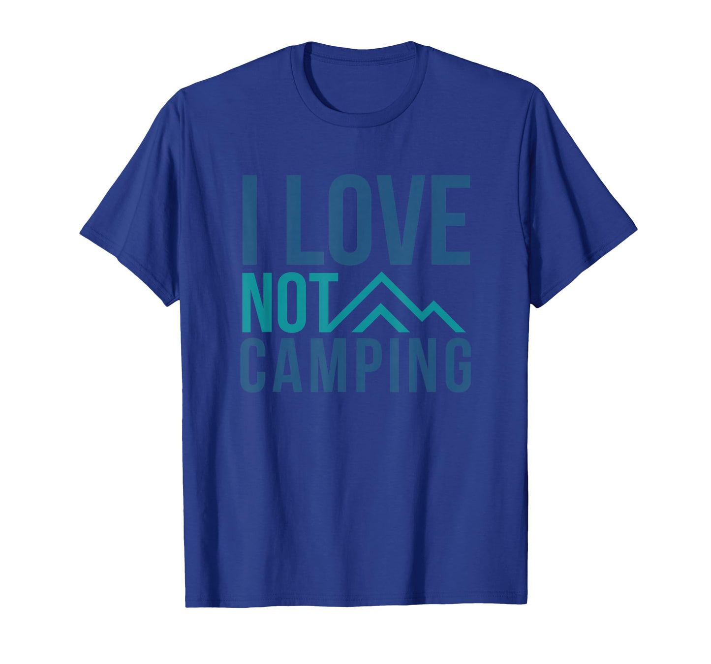 I love NOT camping - hate camping mountain T-Shirt