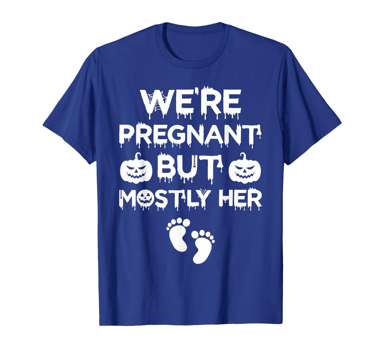 We're Pregnant But Mostly Her Funny Halloween Pregnancy T-Shirt
