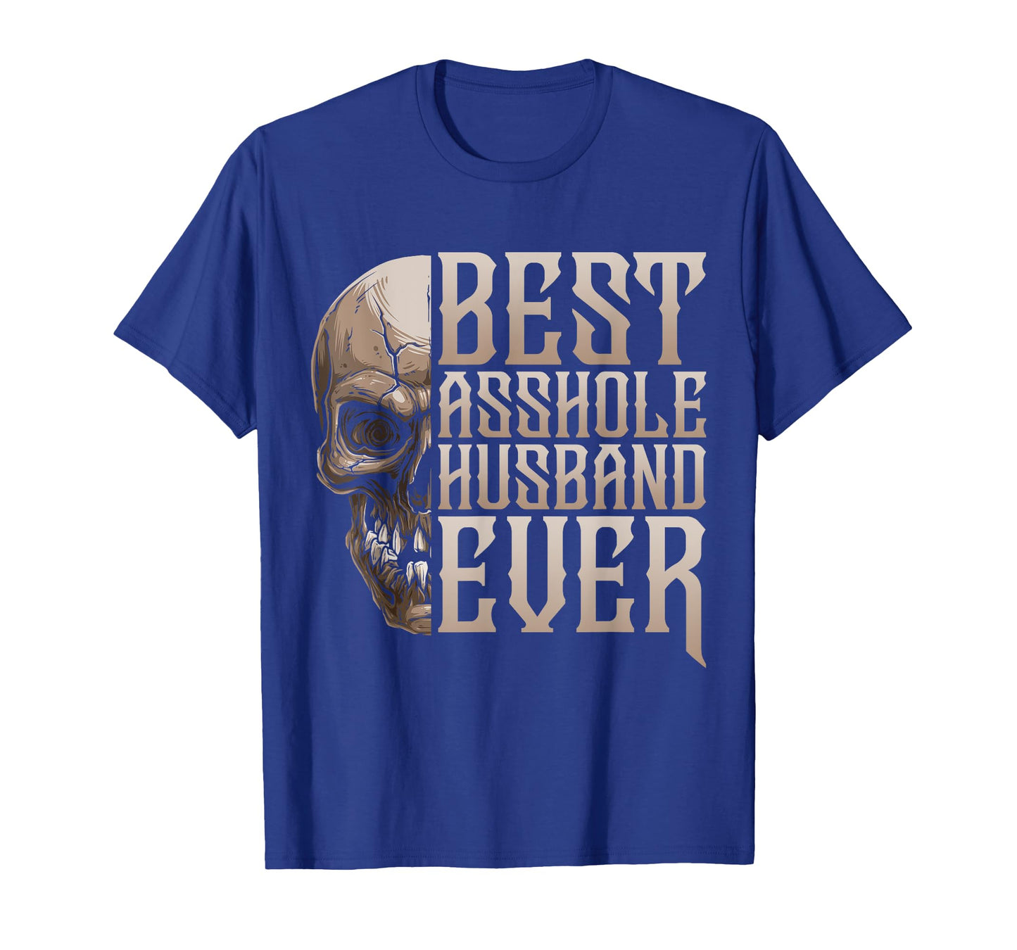 Best Asshole Husband Ever T-Shirt