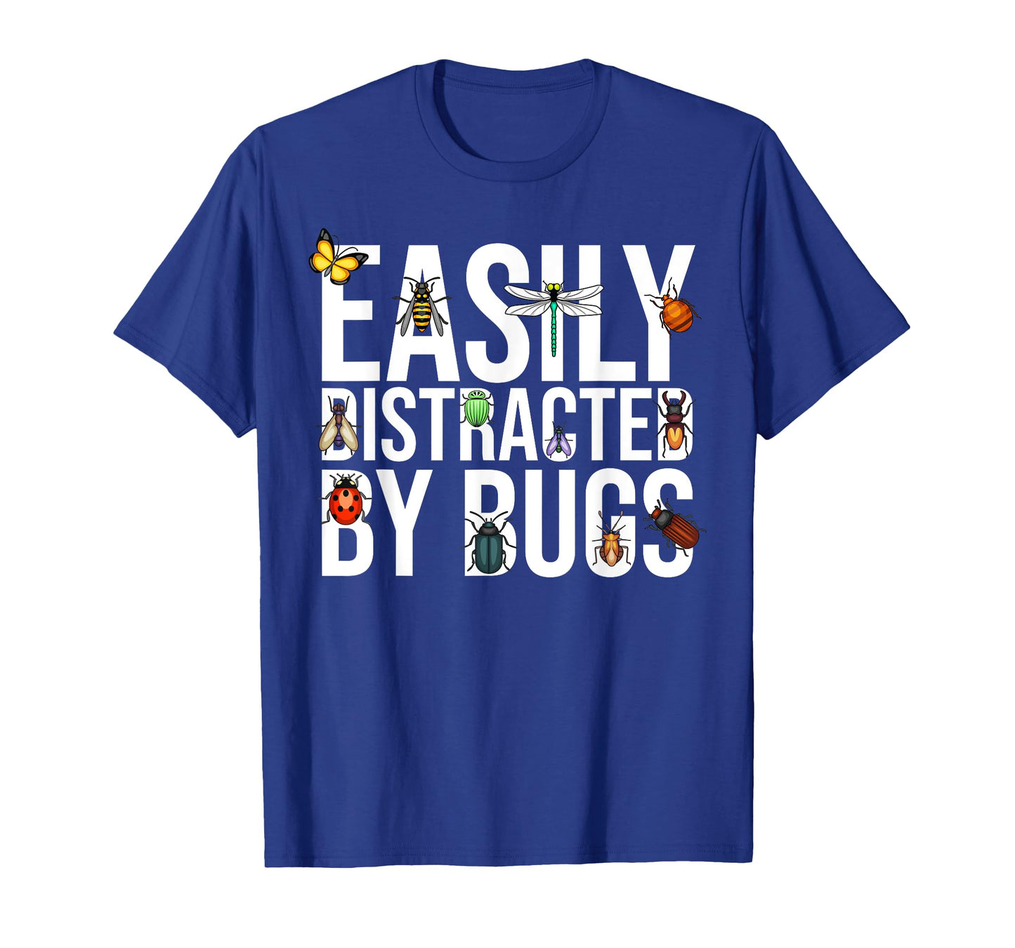 Funny Easily Distracted By Bugs Gift For Men Women Boy Girl T-Shirt