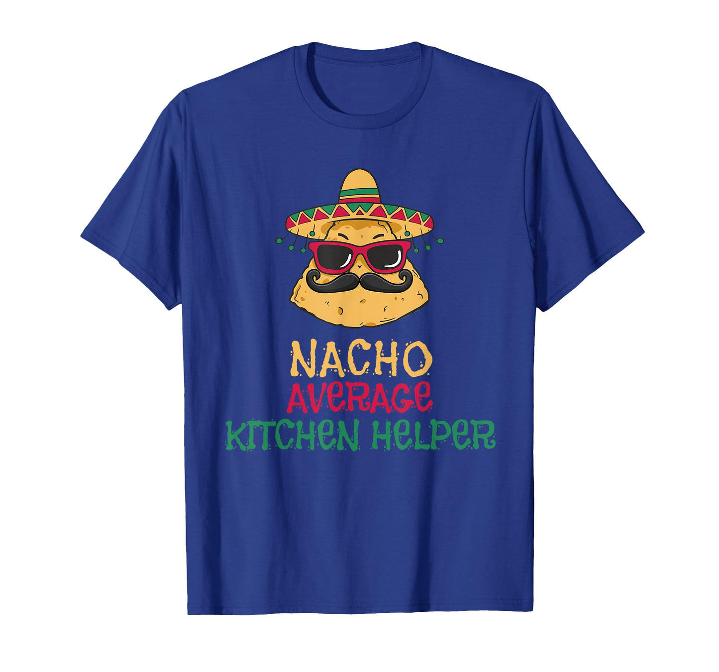 Nacho Average Kitchen Helper Cinco de Mayo T-Shirt