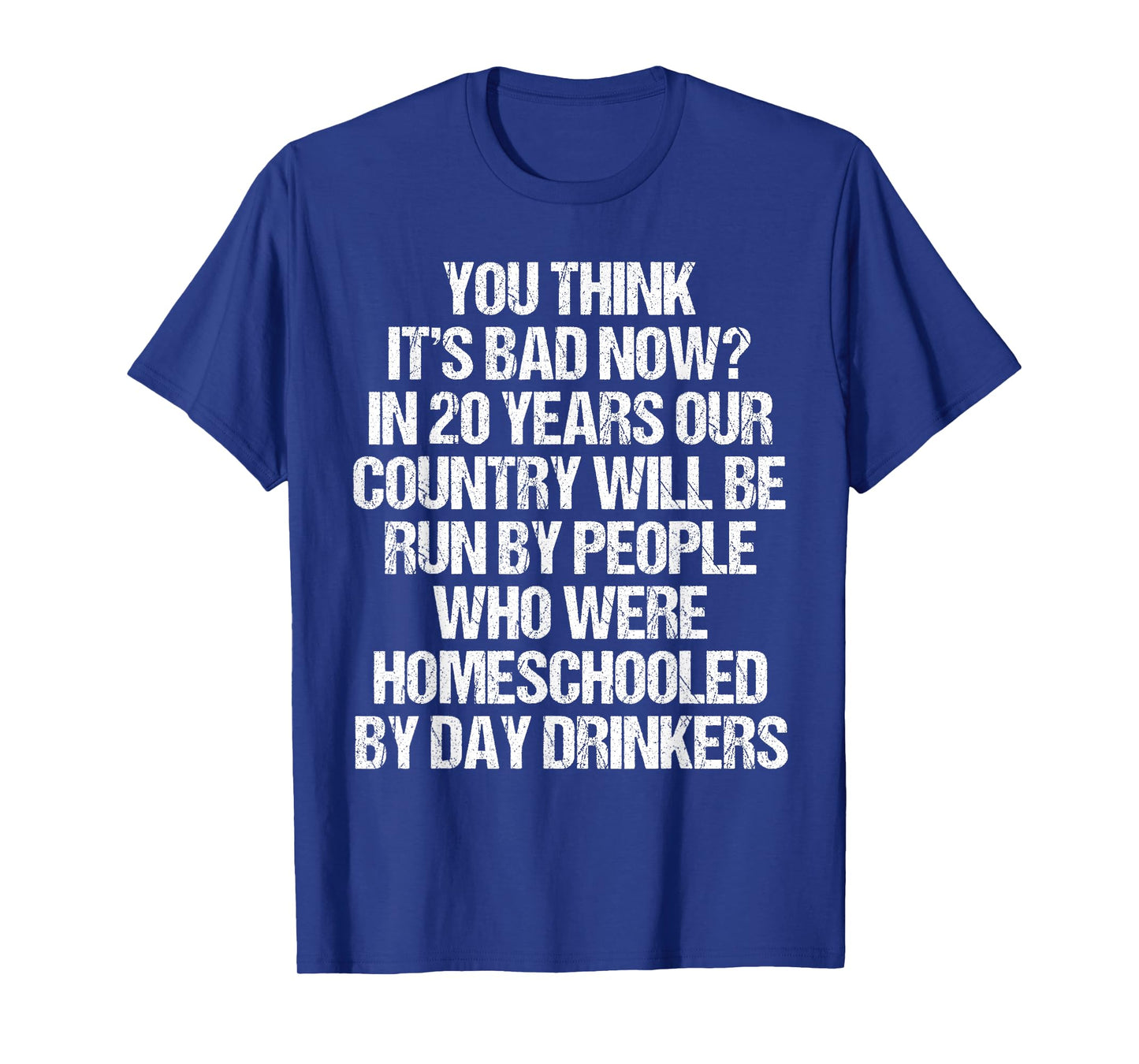 You Think It's Bad Now In 20 Years Funny 2020 Meme Vintage T-Shirt