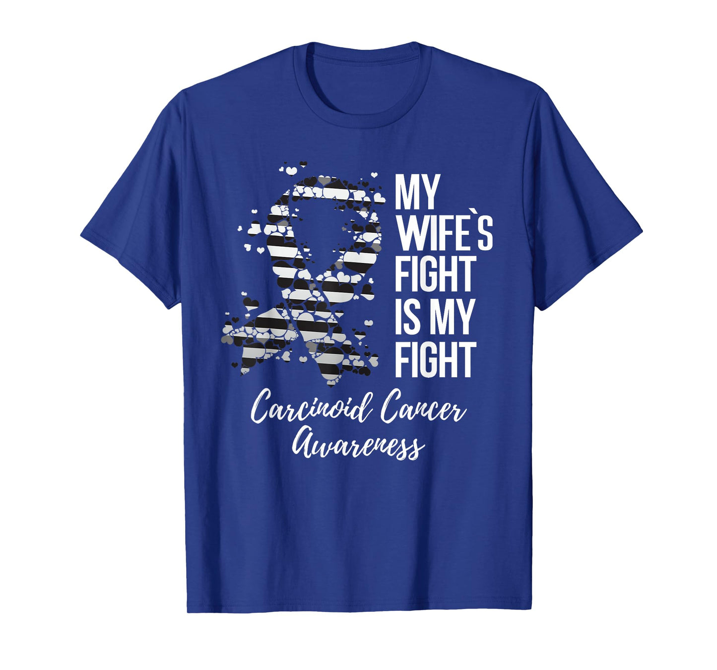My Wifeβs Fight Is My Fight Carcinoid Cancer Awareness T-Shirt