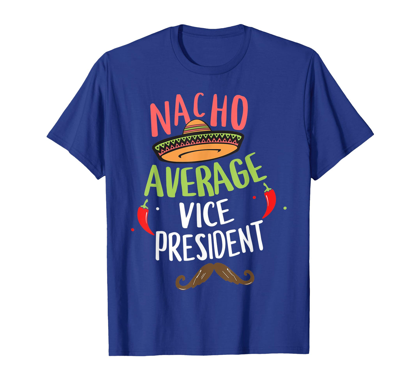 Nacho Average Vice President Sombrero Beard Cinco de Mayo T-Shirt