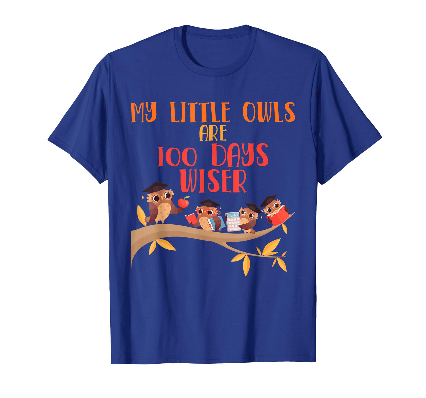 My Little Owls are 100 Days Wiser 100th Day Of School tee T-Shirt