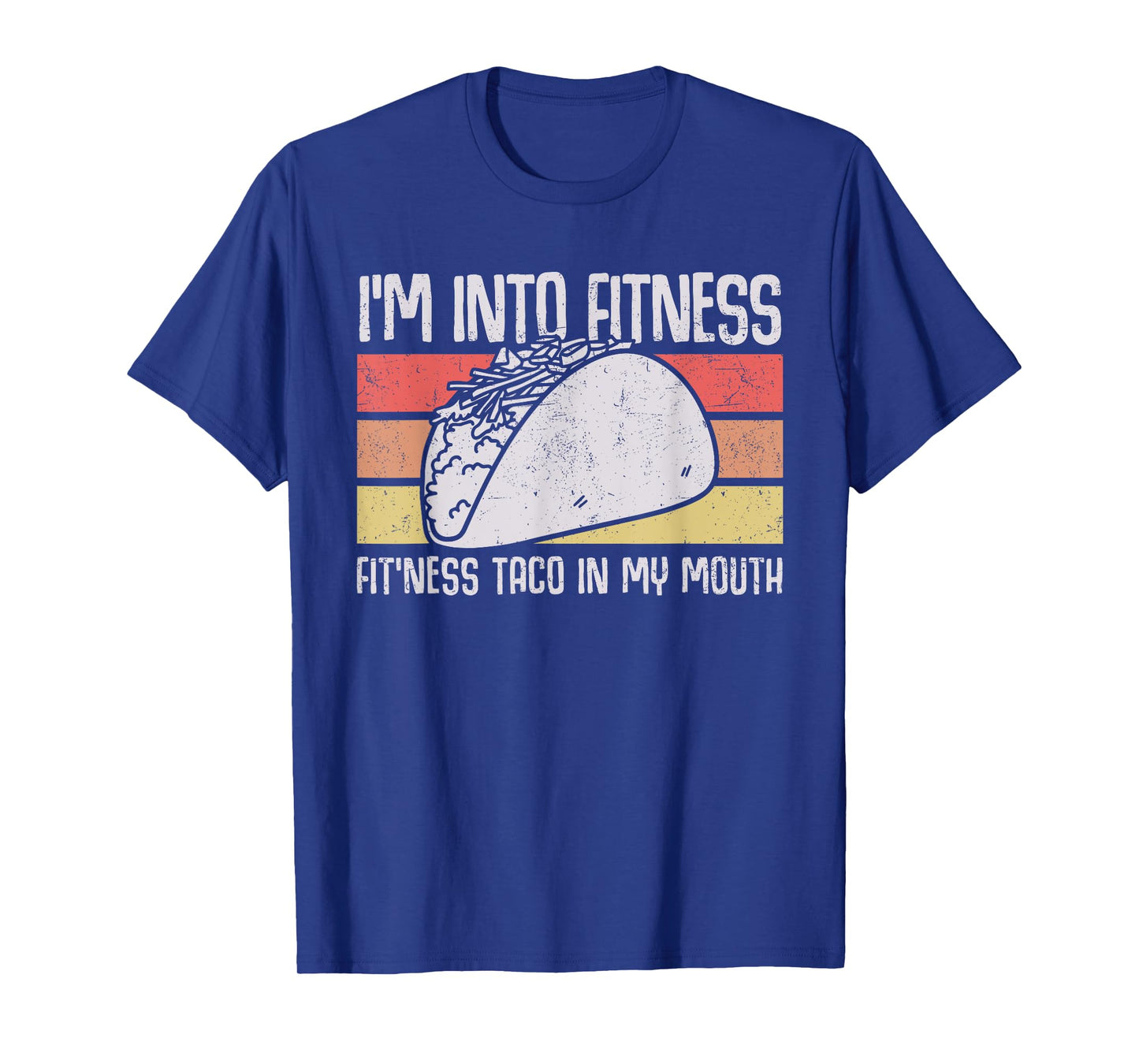 I'm into Fitness Taco in My Mouth men womens youth food meme T-Shirt