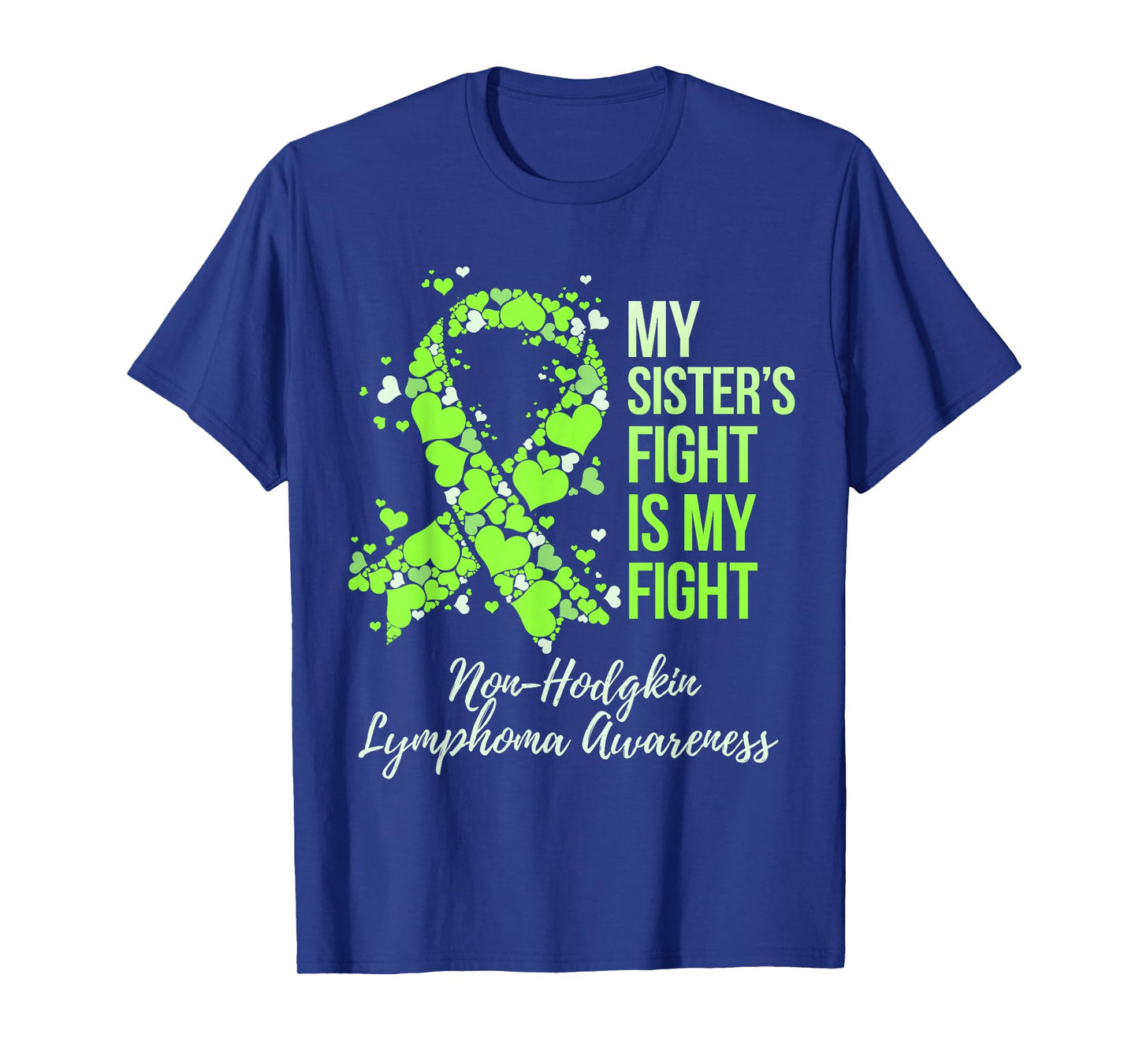 My Sisterβs Fight Is My Fight Non-Hodgkin Lymphoma Awareness T-Shirt